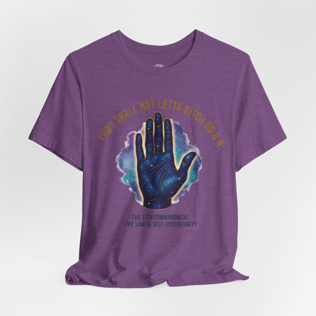 PRB Thou Shall Not Letta Bitch Do U In Tee — 11th Commandment Self-Sovereignty T-Shirt by Power Runs Black