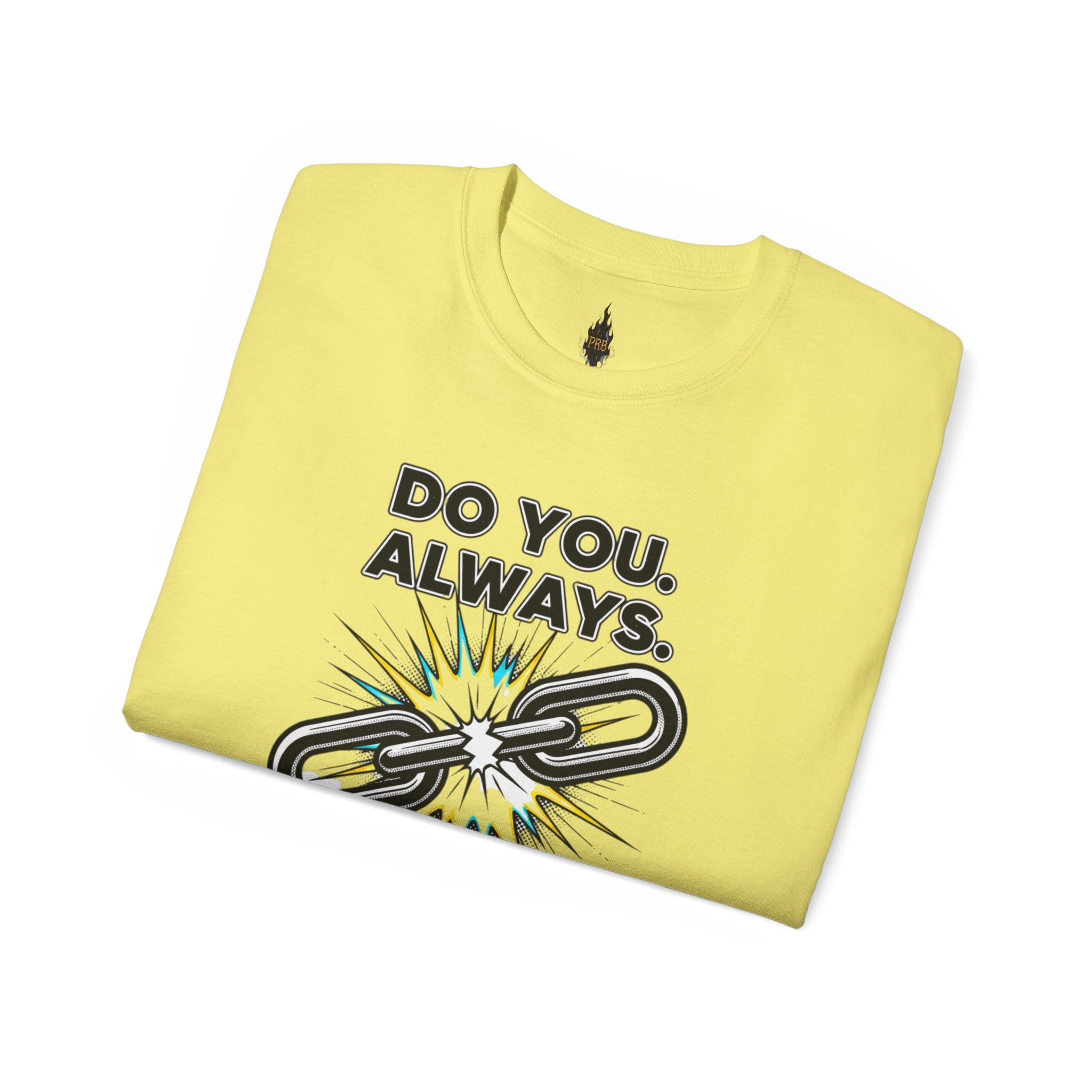 PRB Do You. Always. Self First. Always. Tee — Empowerment Graphic T-Shirt by Printify