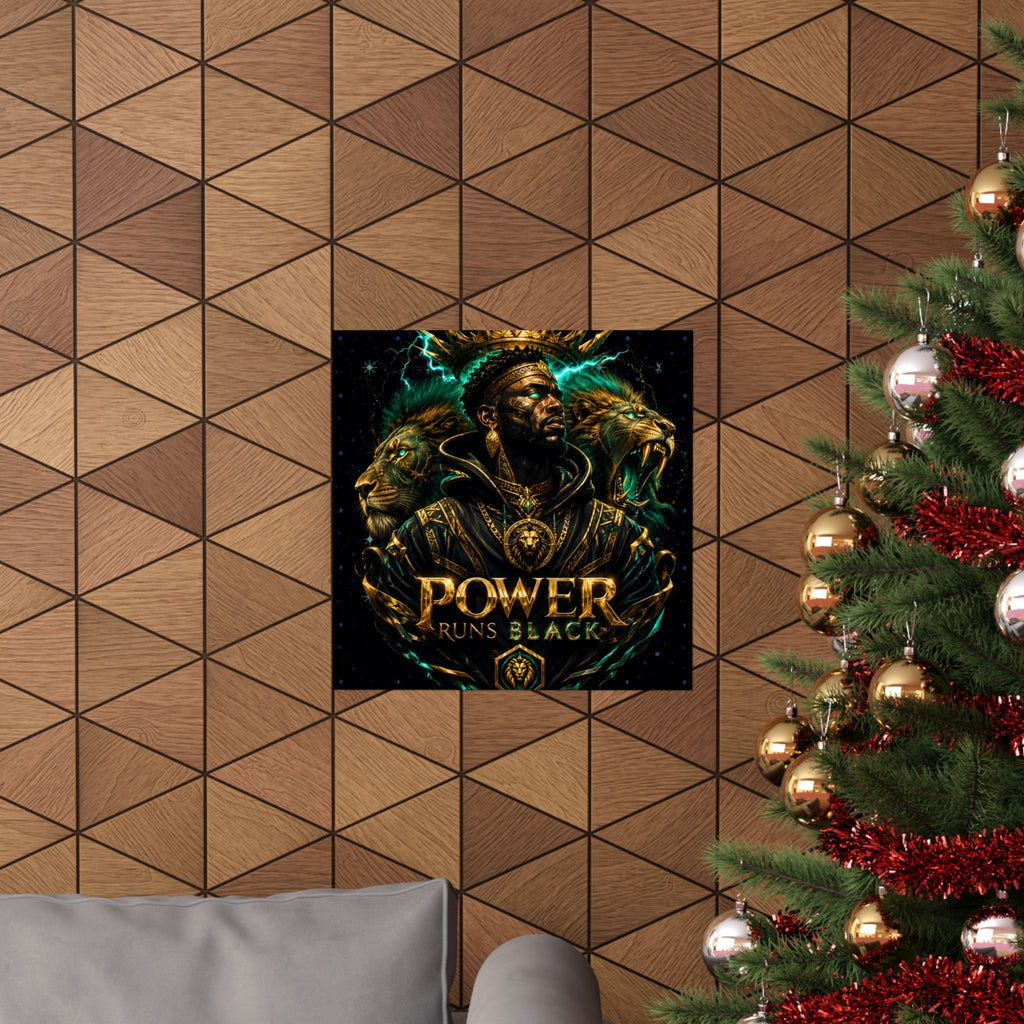 Power Runs Black Poster — Regal Black King Art Matte Vertical Print by Power Runs Black