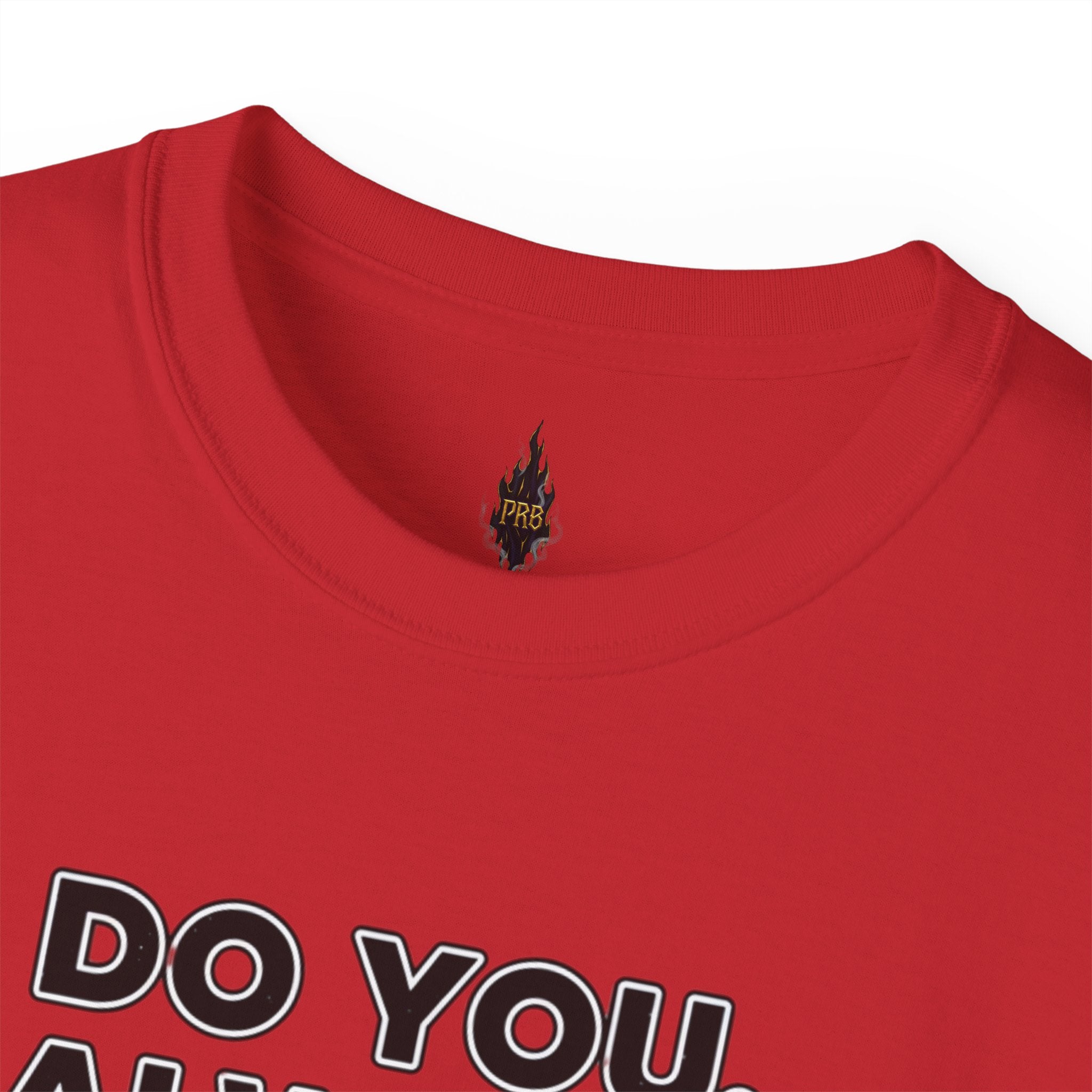 PRB Do You. Always. Self First. Always. Tee — Empowerment Graphic T-Shirt by Printify