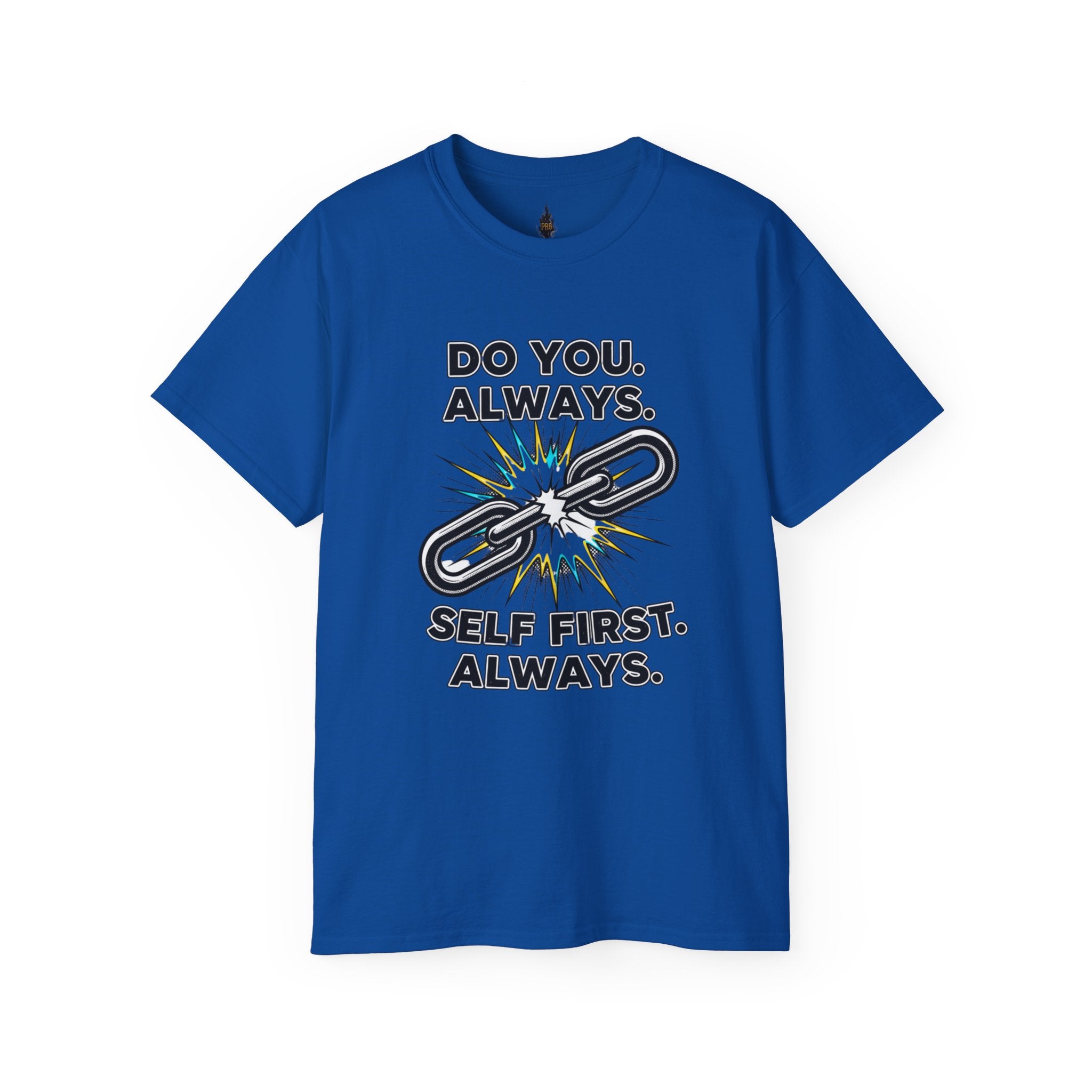 PRB Do You. Always. Self First. Always. Tee — Empowerment Graphic T-Shirt by Power Runs Black