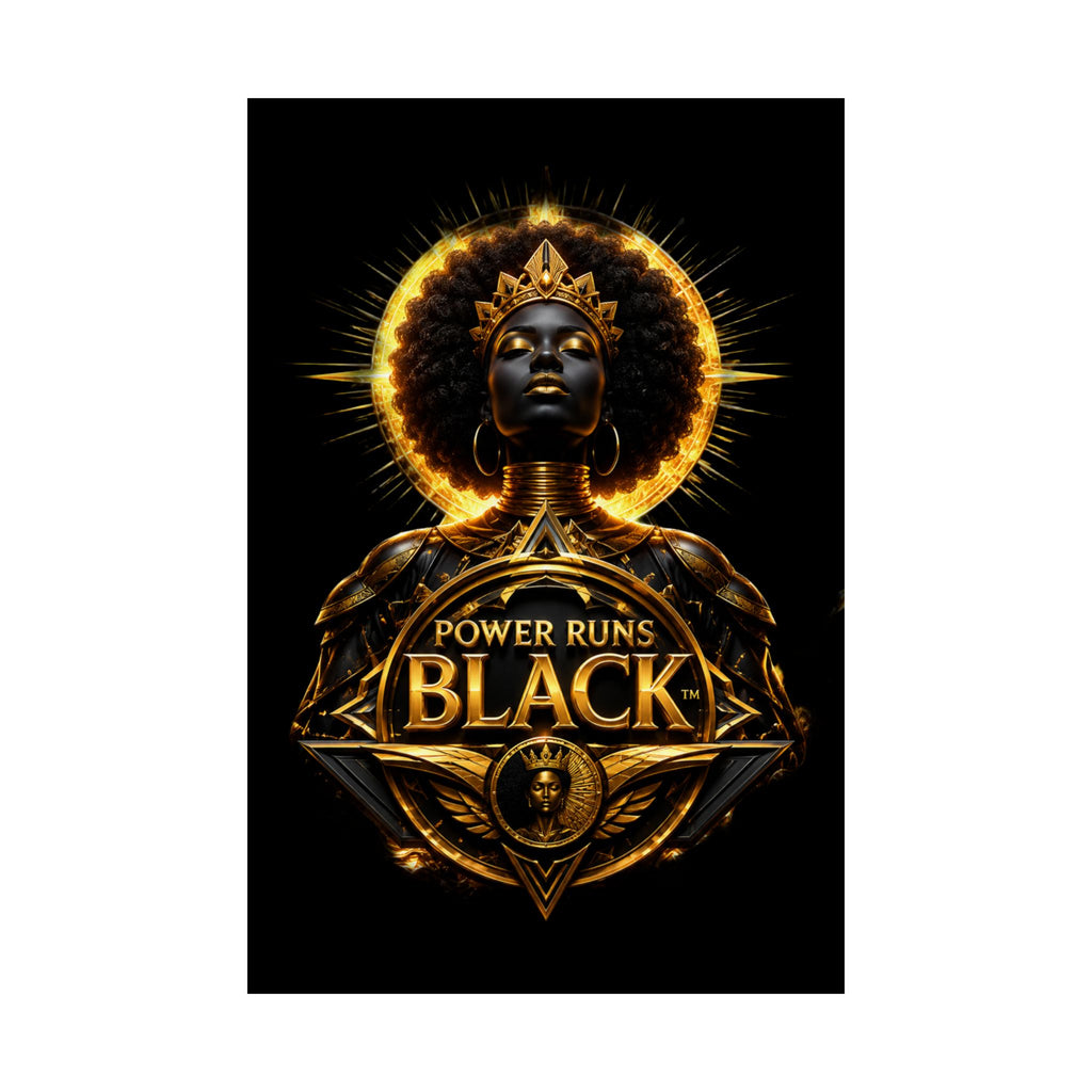 Power Runs Black Matte Poster — "Power Runs Black" Afrocentric Goddess Wall Art by Power Runs Black