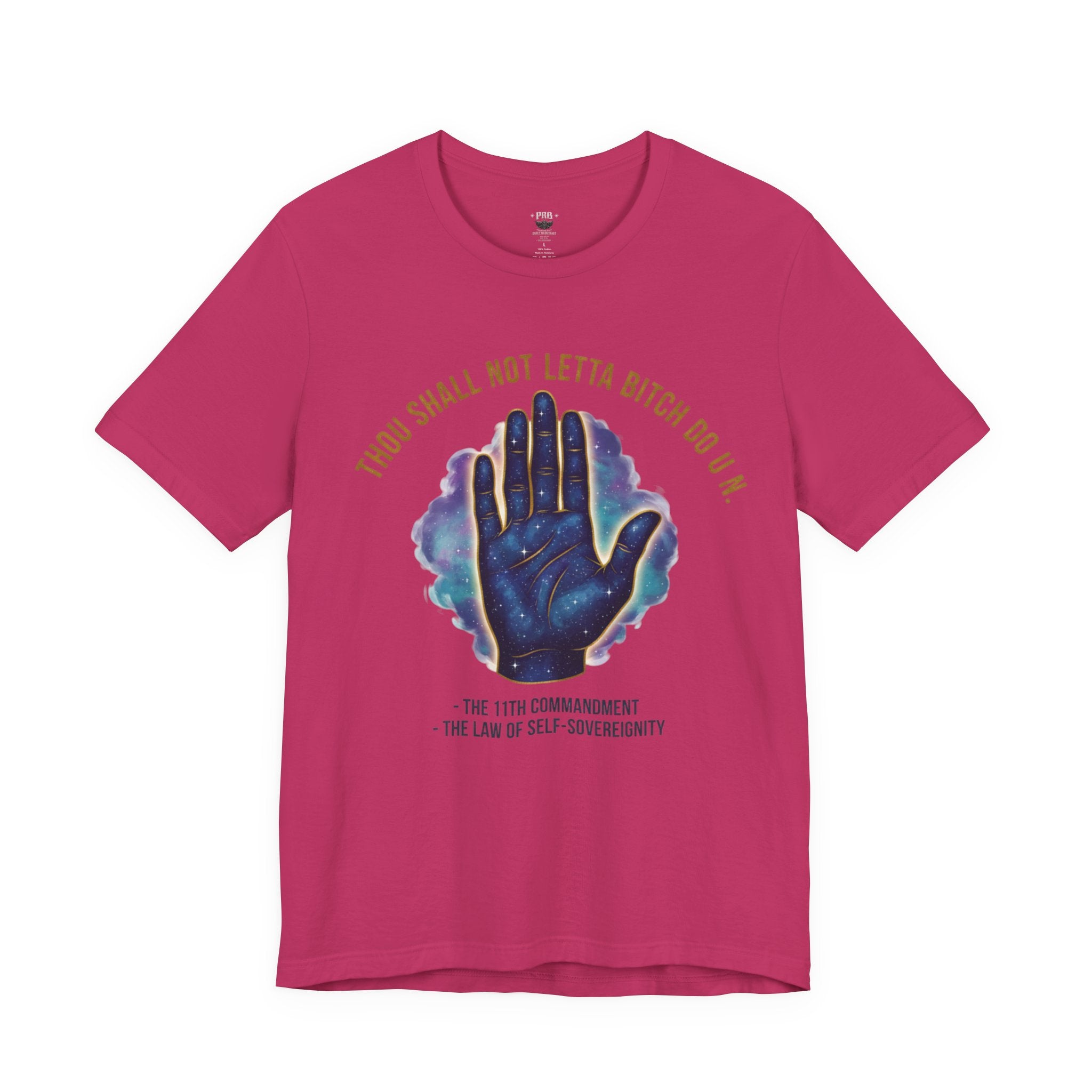 PRB Thou Shall Not Letta Bitch Do U In Tee — 11th Commandment Self-Sovereignty T-Shirt by Power Runs Black