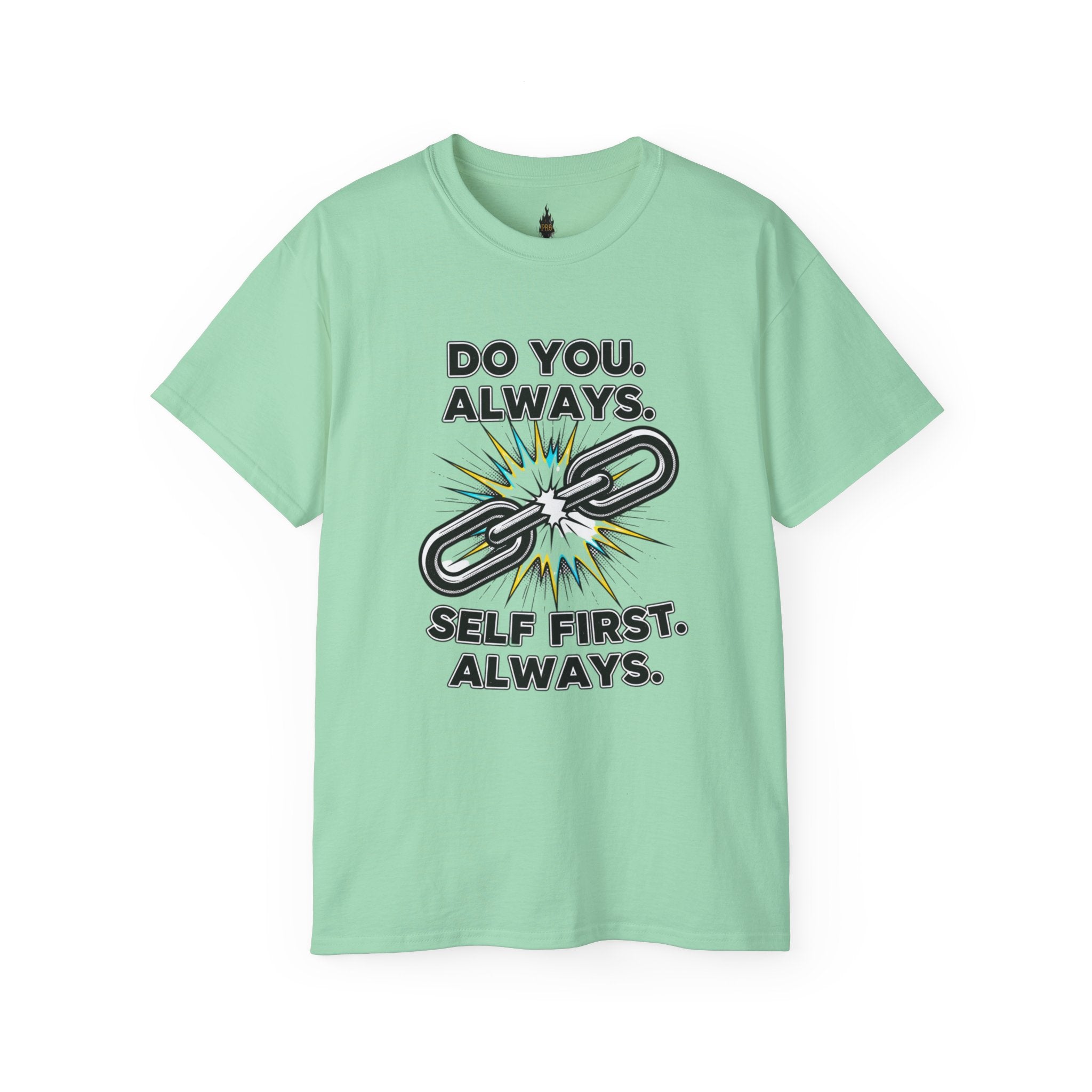 PRB Do You. Always. Self First. Always. Tee — Empowerment Graphic T-Shirt by Printify