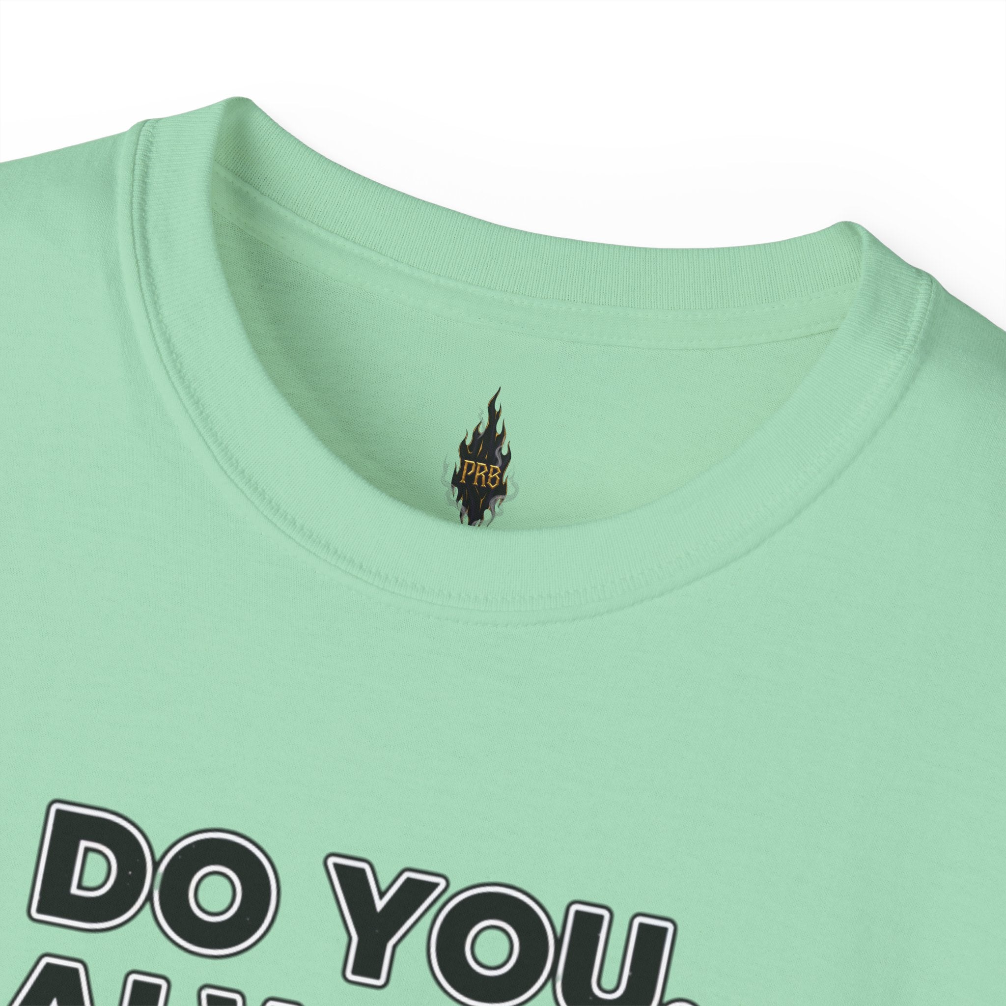 PRB Do You. Always. Self First. Always. Tee — Empowerment Graphic T-Shirt by Printify