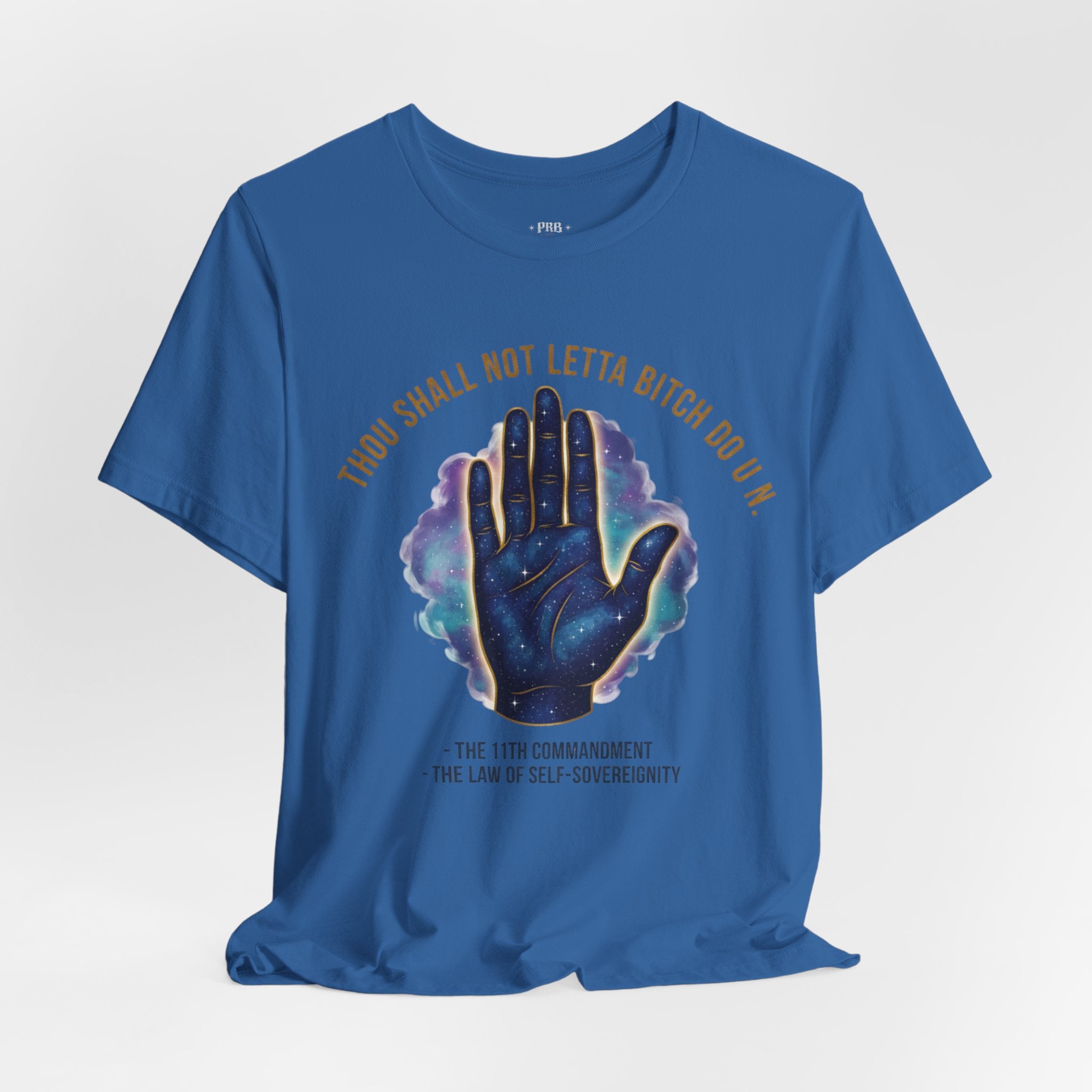PRB Thou Shall Not Letta Bitch Do U In Tee — 11th Commandment Self-Sovereignty T-Shirt by Power Runs Black