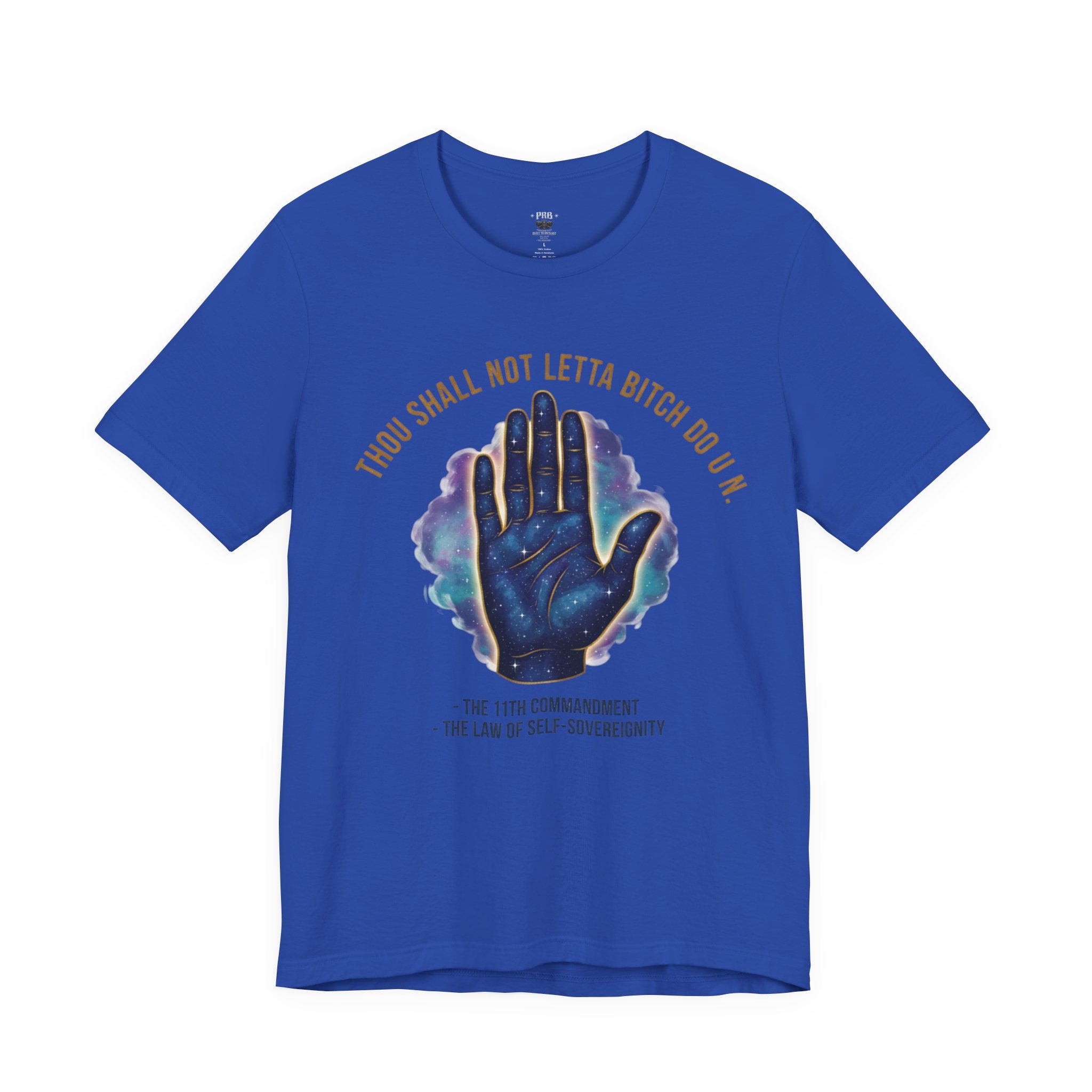 PRB Thou Shall Not Letta Bitch Do U In Tee — 11th Commandment Self-Sovereignty T-Shirt by Printify