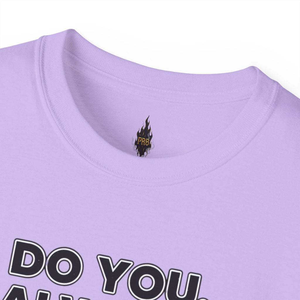 PRB Do You. Always. Self First. Always. Tee — Empowerment Graphic T-Shirt by Printify