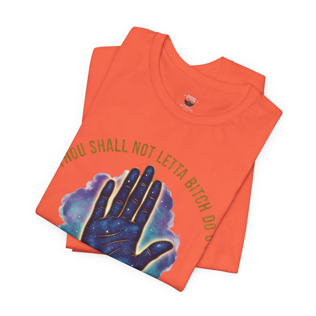 PRB Thou Shall Not Letta Bitch Do U In Tee — 11th Commandment Self-Sovereignty T-Shirt by Printify