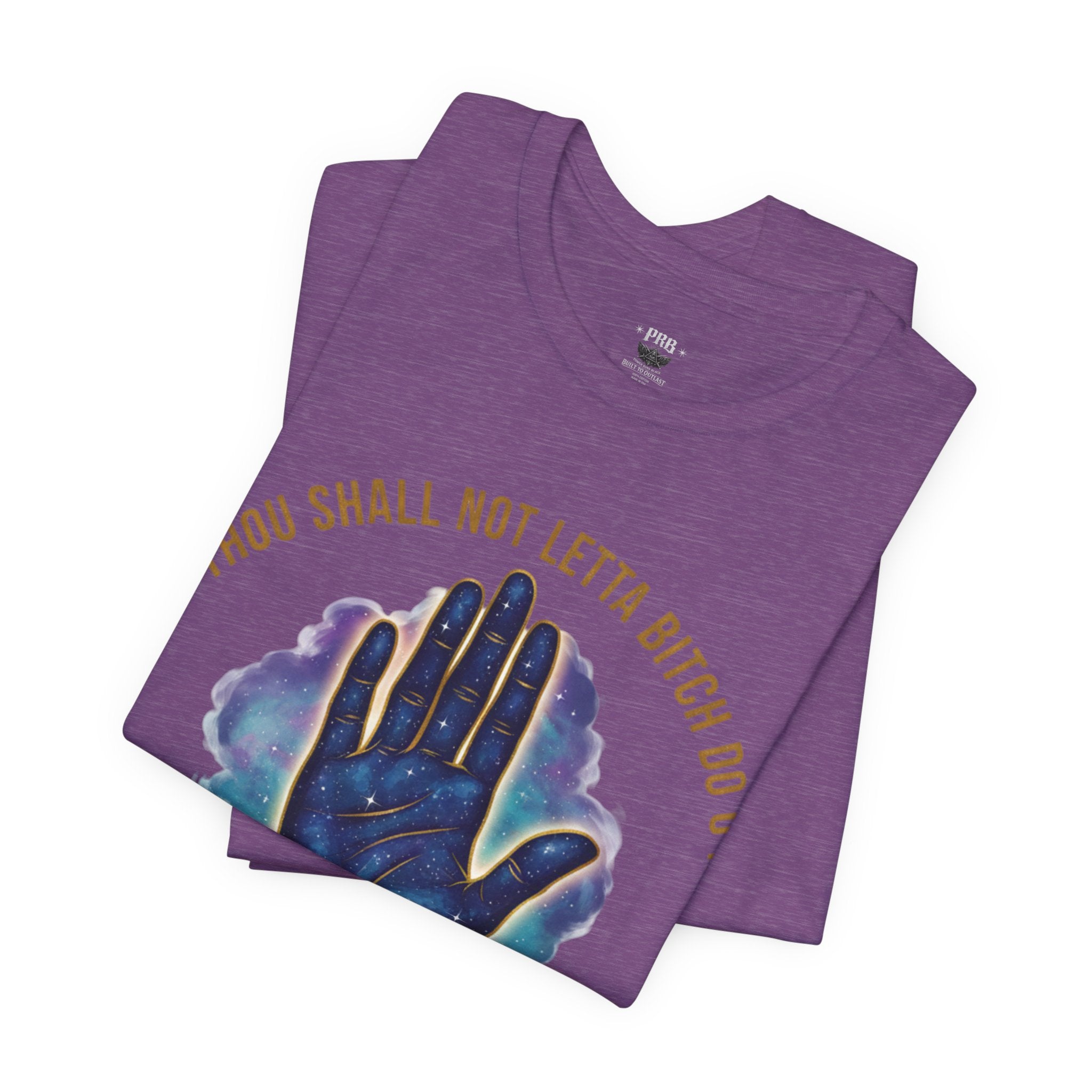 PRB Thou Shall Not Letta Bitch Do U In Tee — 11th Commandment Self-Sovereignty T-Shirt by Power Runs Black