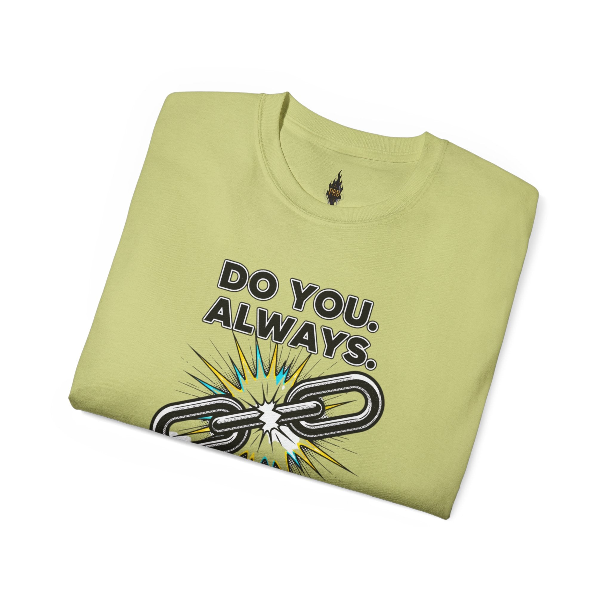PRB Do You. Always. Self First. Always. Tee — Empowerment Graphic T-Shirt by Printify