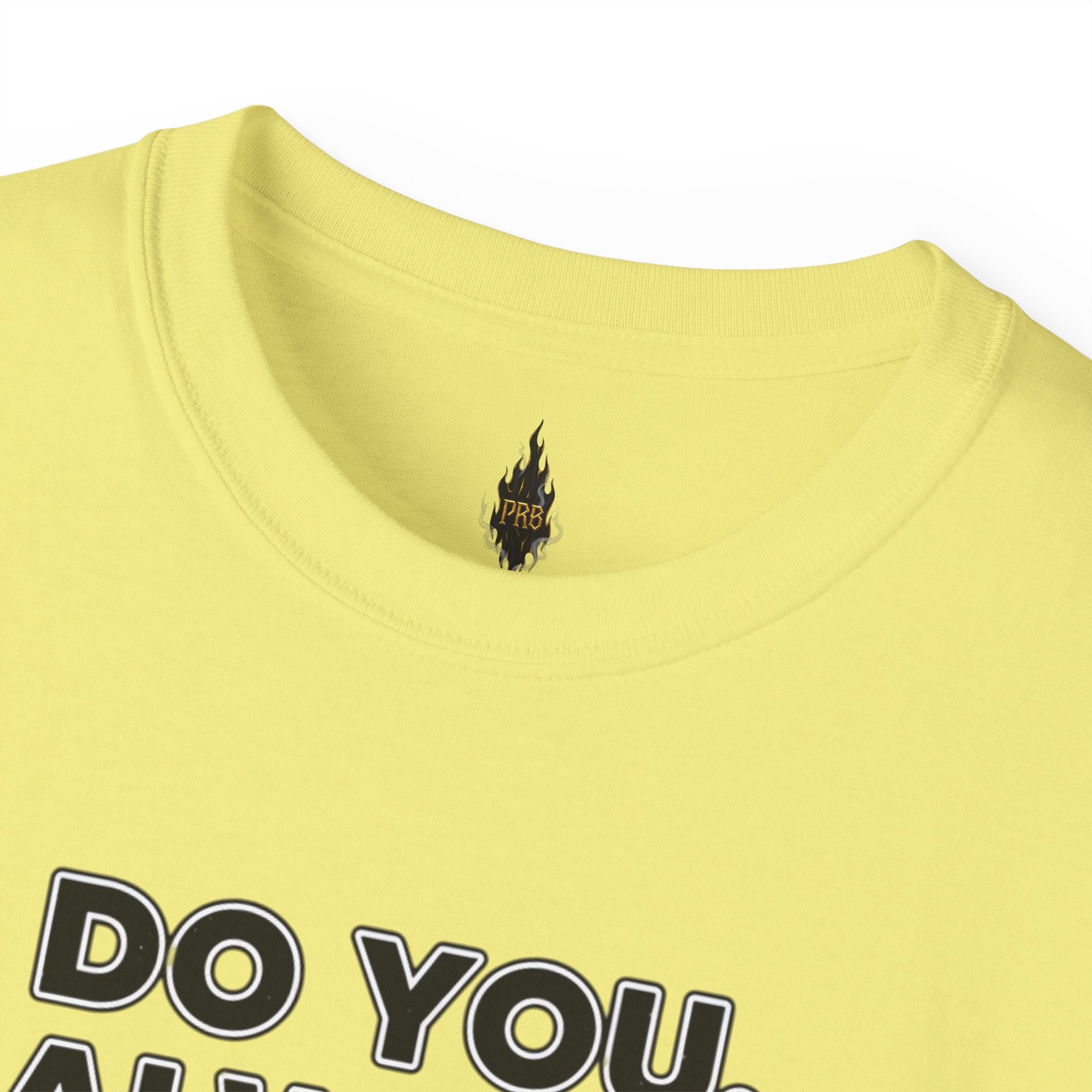 PRB Do You. Always. Self First. Always. Tee — Empowerment Graphic T-Shirt by Printify