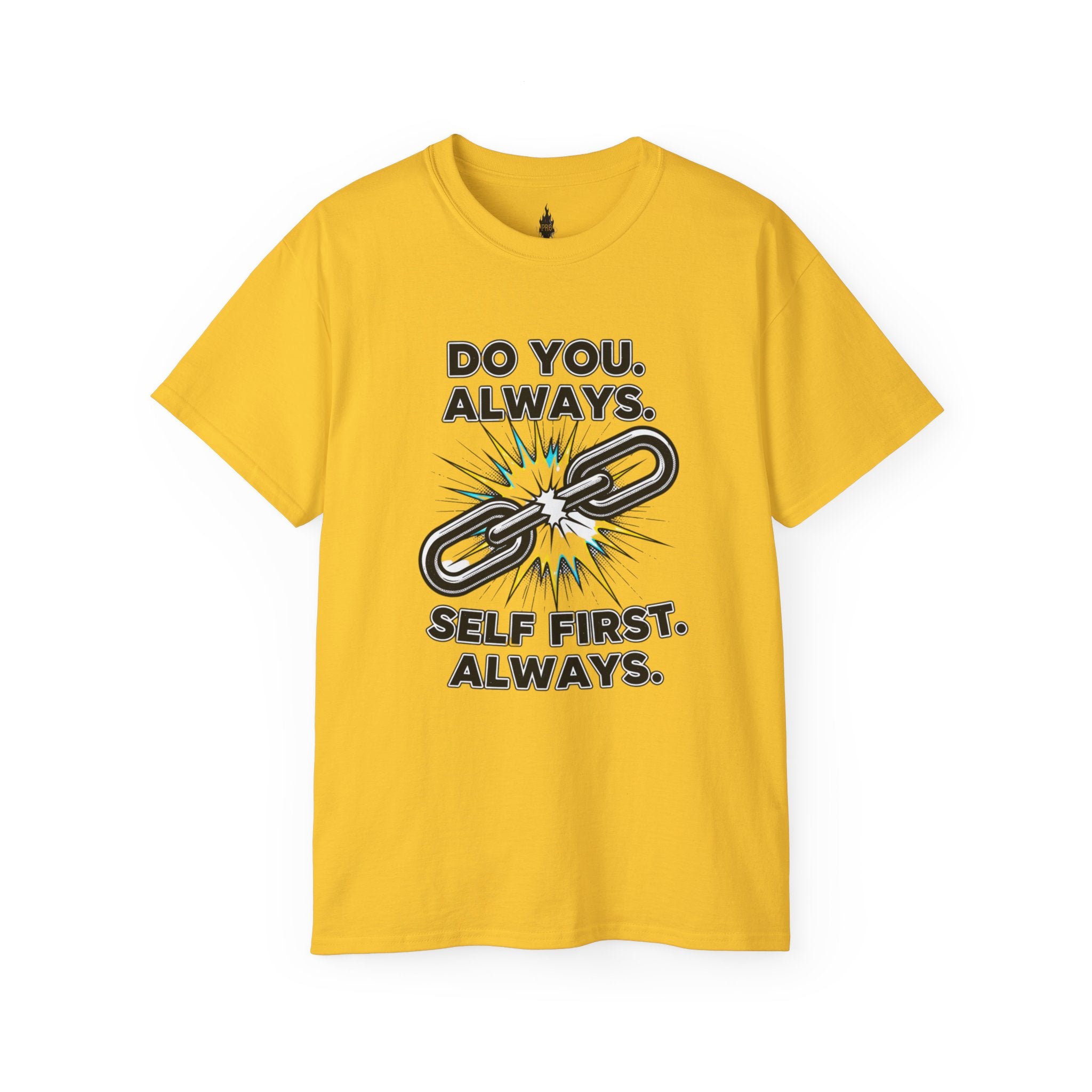 PRB Do You. Always. Self First. Always. Tee — Empowerment Graphic T-Shirt by Printify