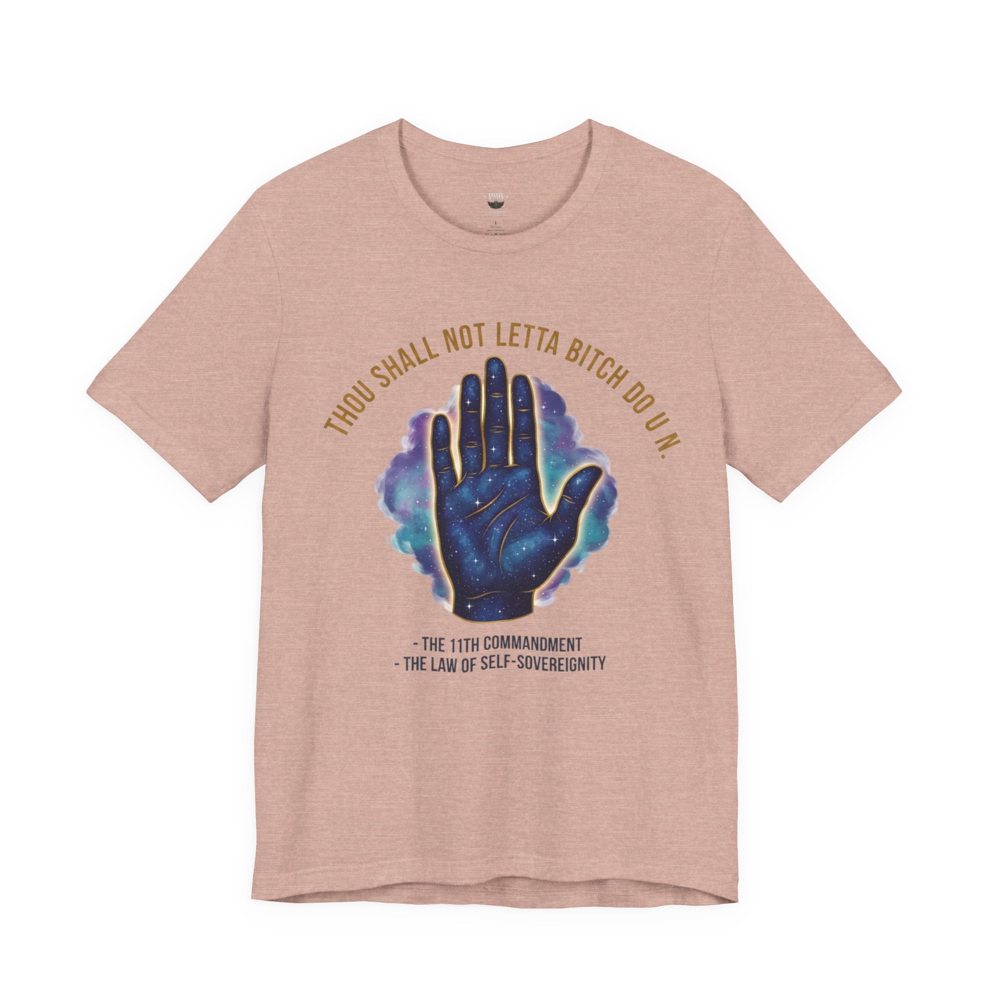 PRB Thou Shall Not Letta Bitch Do U In Tee — 11th Commandment Self-Sovereignty T-Shirt by Printify