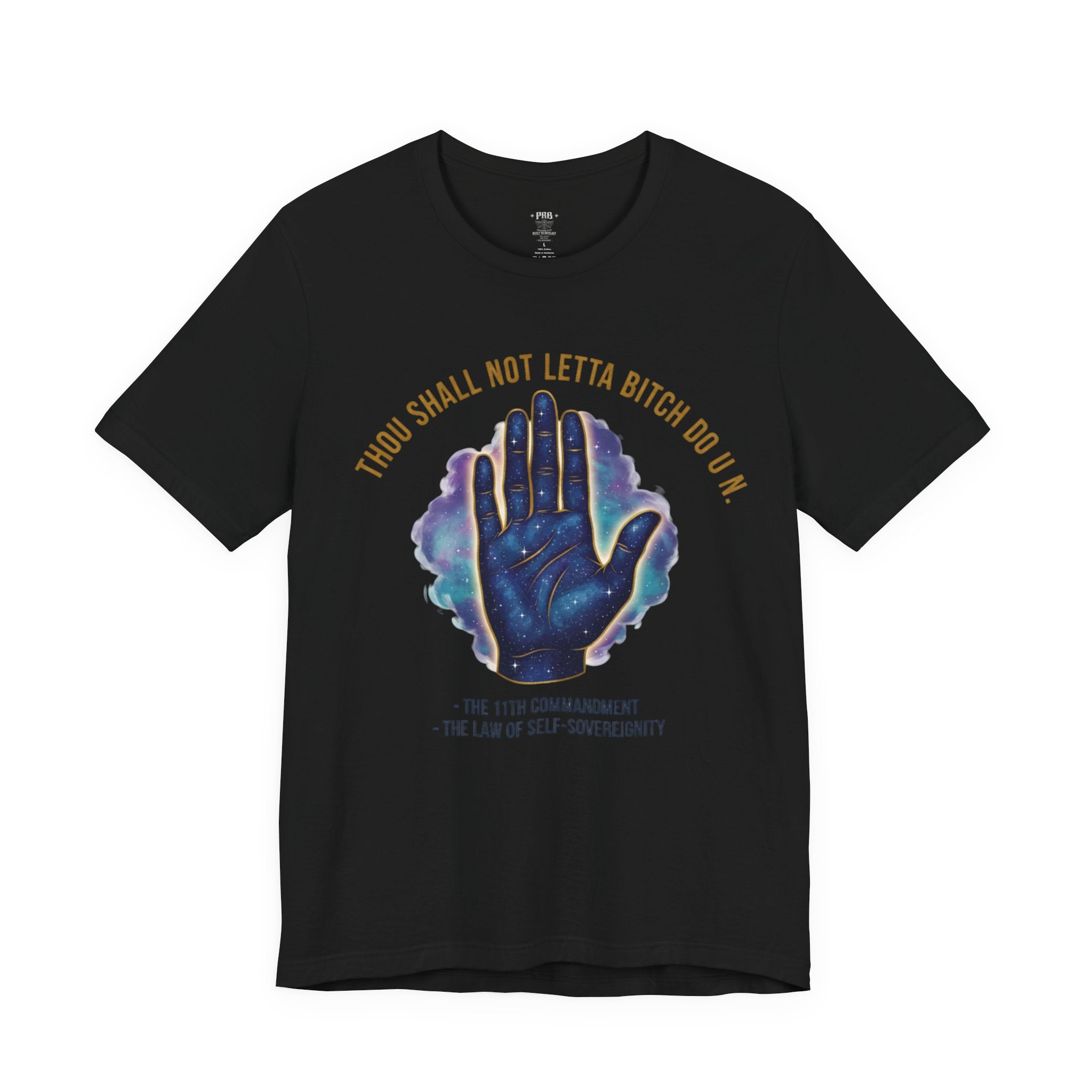 PRB Thou Shall Not Letta Bitch Do U In Tee — 11th Commandment Self-Sovereignty T-Shirt by Power Runs Black