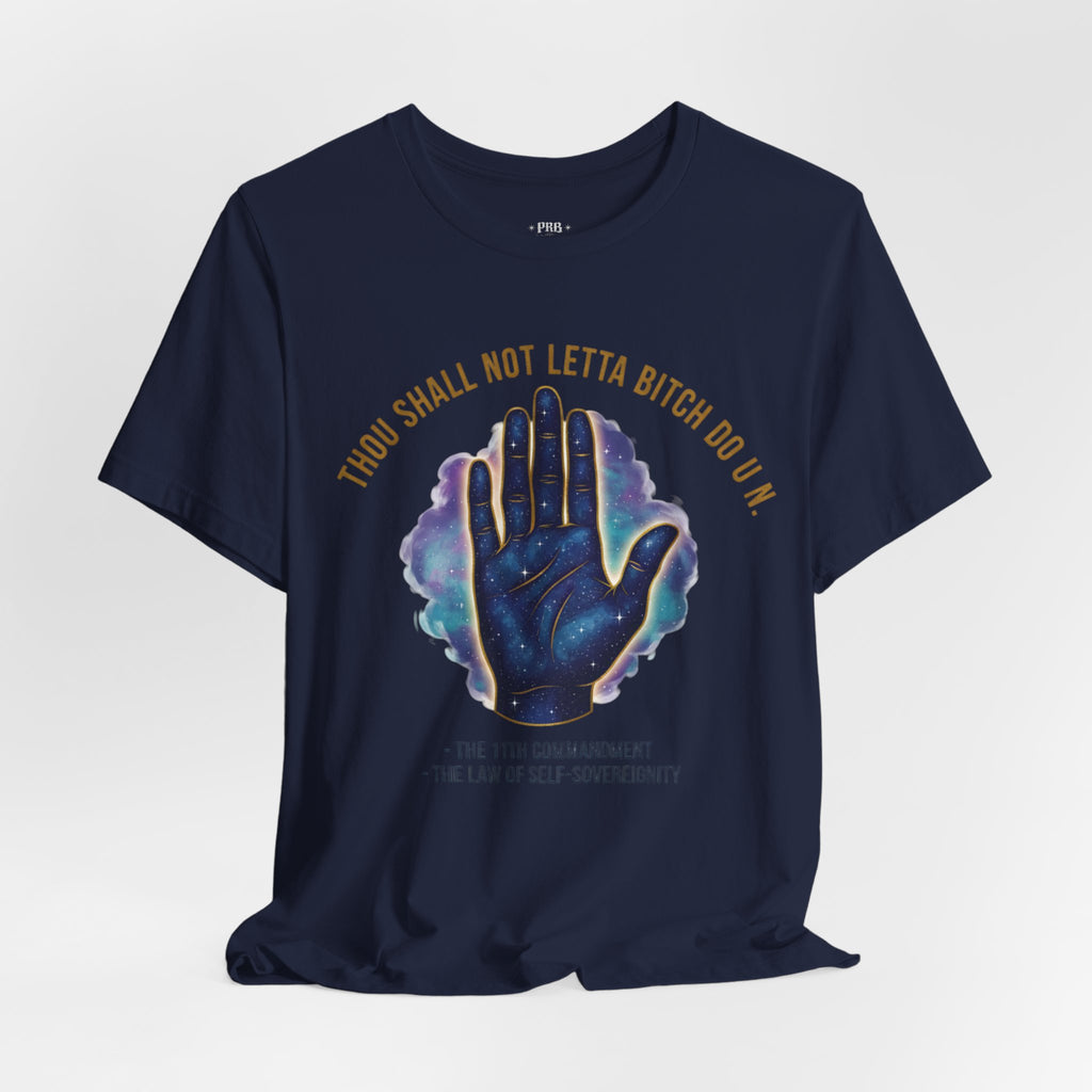 PRB Thou Shall Not Letta Bitch Do U In Tee — 11th Commandment Self-Sovereignty T-Shirt by Printify
