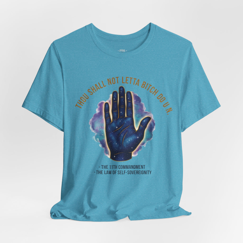 PRB Thou Shall Not Letta Bitch Do U In Tee — 11th Commandment Self-Sovereignty T-Shirt by Printify