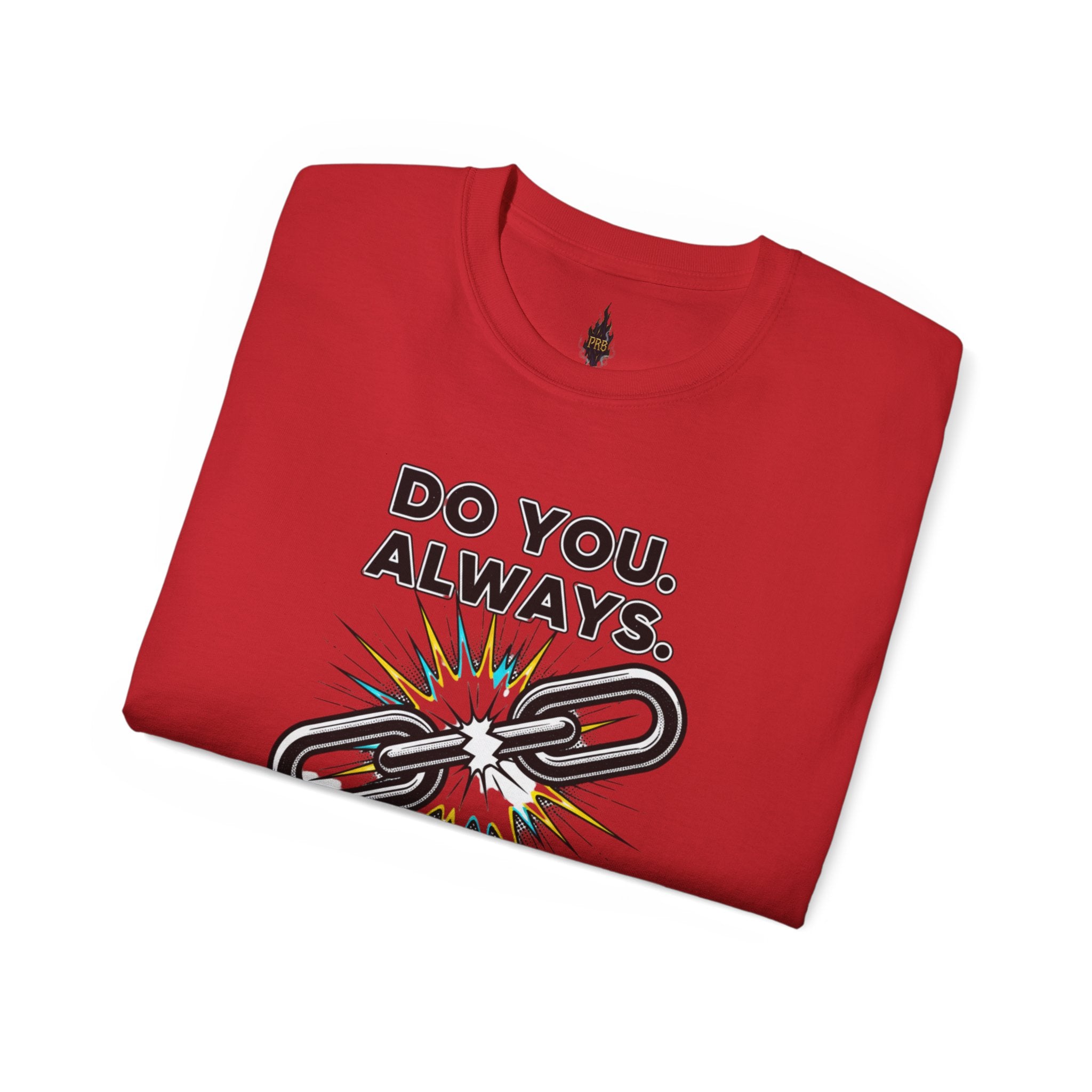 PRB Do You. Always. Self First. Always. Tee — Empowerment Graphic T-Shirt by Printify