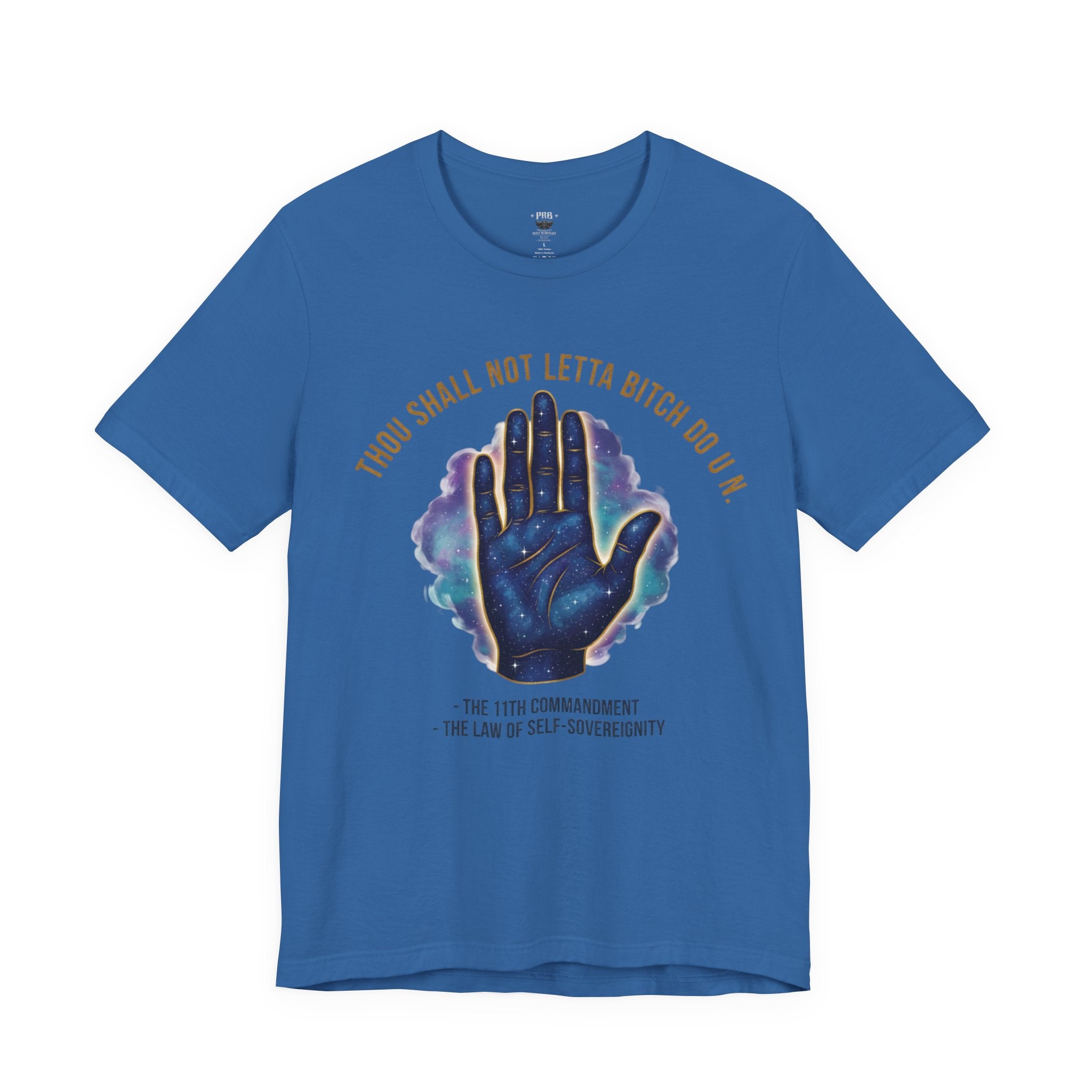 PRB Thou Shall Not Letta Bitch Do U In Tee — 11th Commandment Self-Sovereignty T-Shirt by Printify