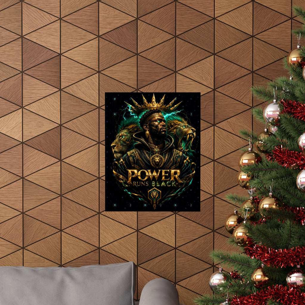 Power Runs Black Poster — Regal Black King Art Matte Vertical Print by Power Runs Black