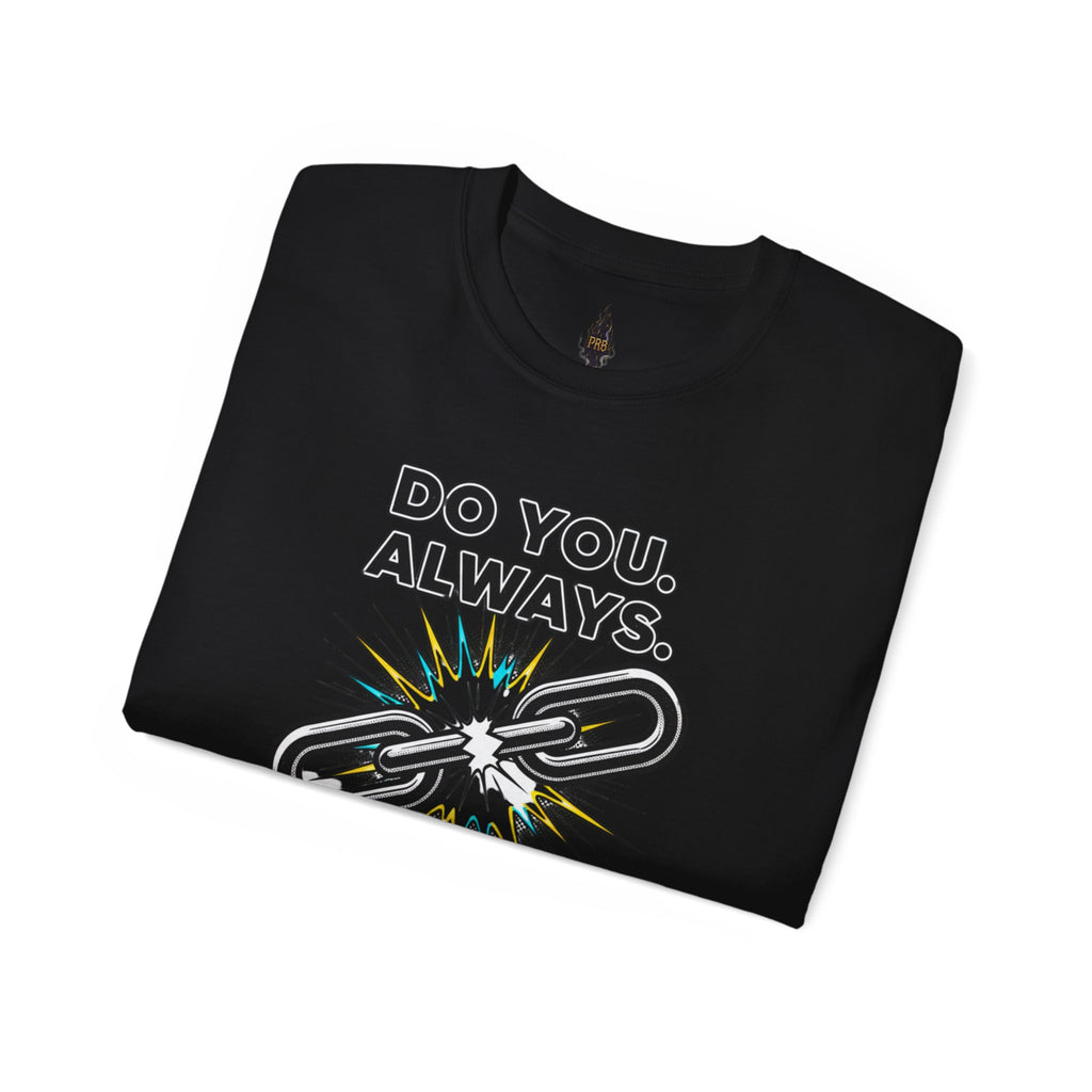 PRB Do You. Always. Self First. Always. Tee — Empowerment Graphic T-Shirt by Printify