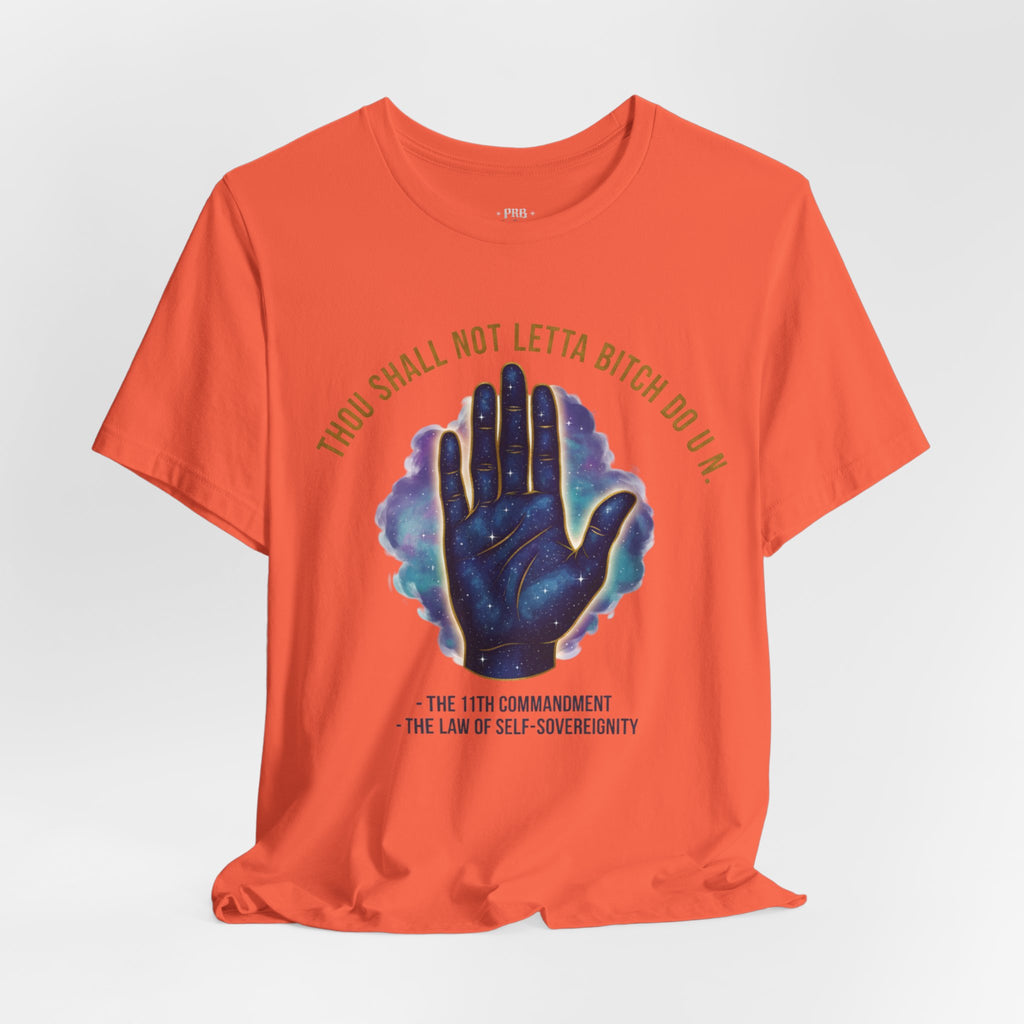PRB Thou Shall Not Letta Bitch Do U In Tee — 11th Commandment Self-Sovereignty T-Shirt by Power Runs Black