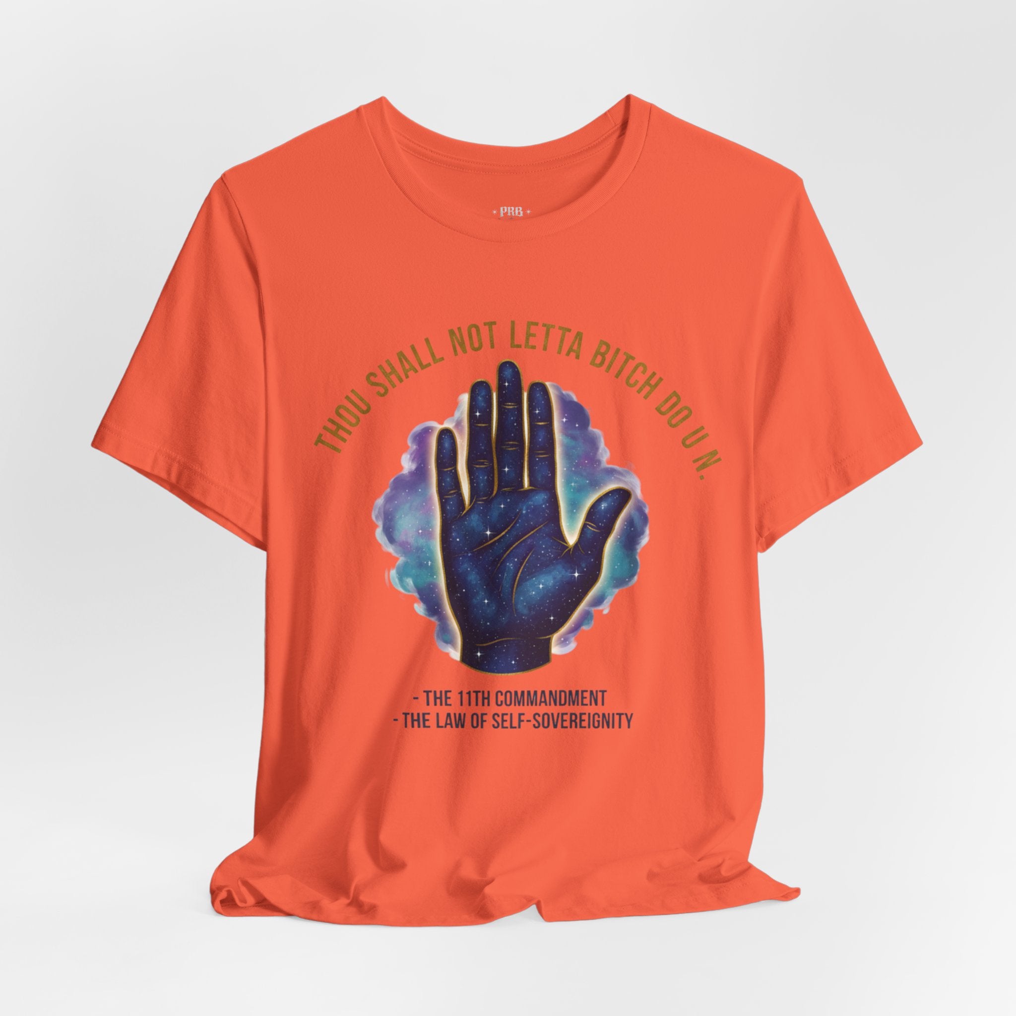 PRB Thou Shall Not Letta Bitch Do U In Tee — 11th Commandment Self-Sovereignty T-Shirt by Printify