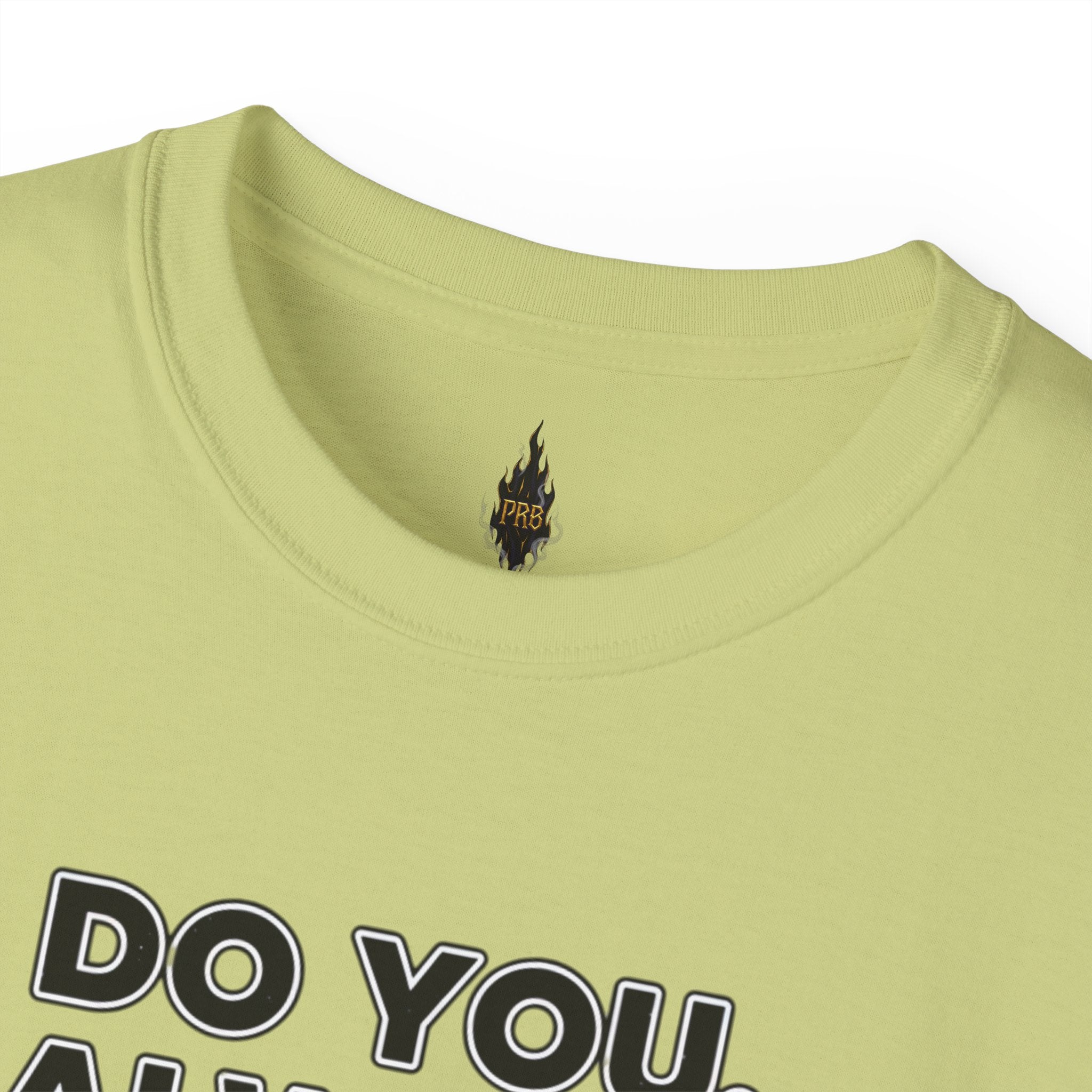 PRB Do You. Always. Self First. Always. Tee — Empowerment Graphic T-Shirt by Printify