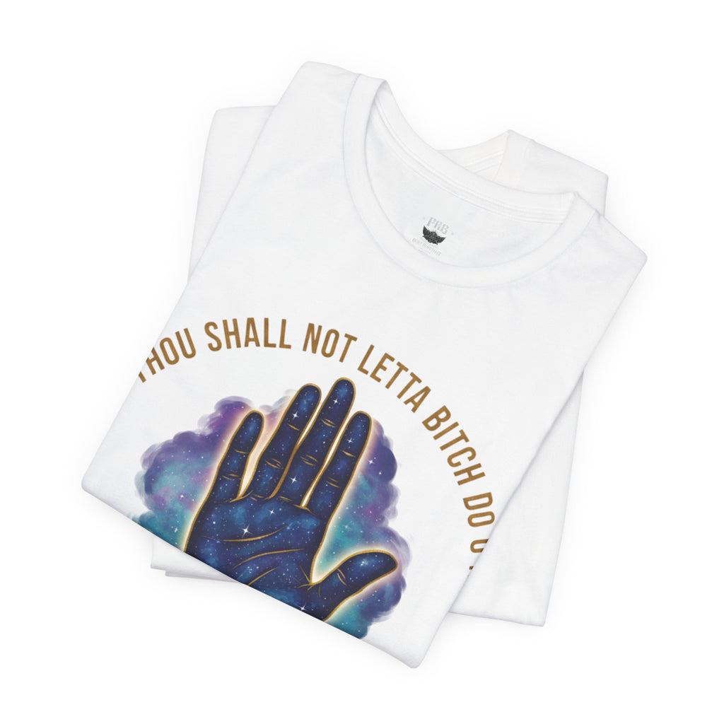 PRB Thou Shall Not Letta Bitch Do U In Tee — 11th Commandment Self-Sovereignty T-Shirt by Printify