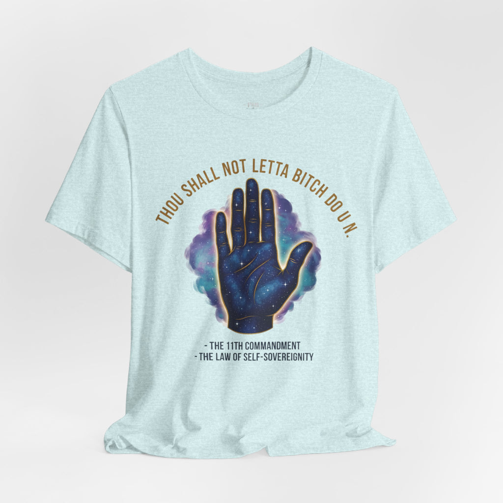 PRB Thou Shall Not Letta Bitch Do U In Tee — 11th Commandment Self-Sovereignty T-Shirt by Printify