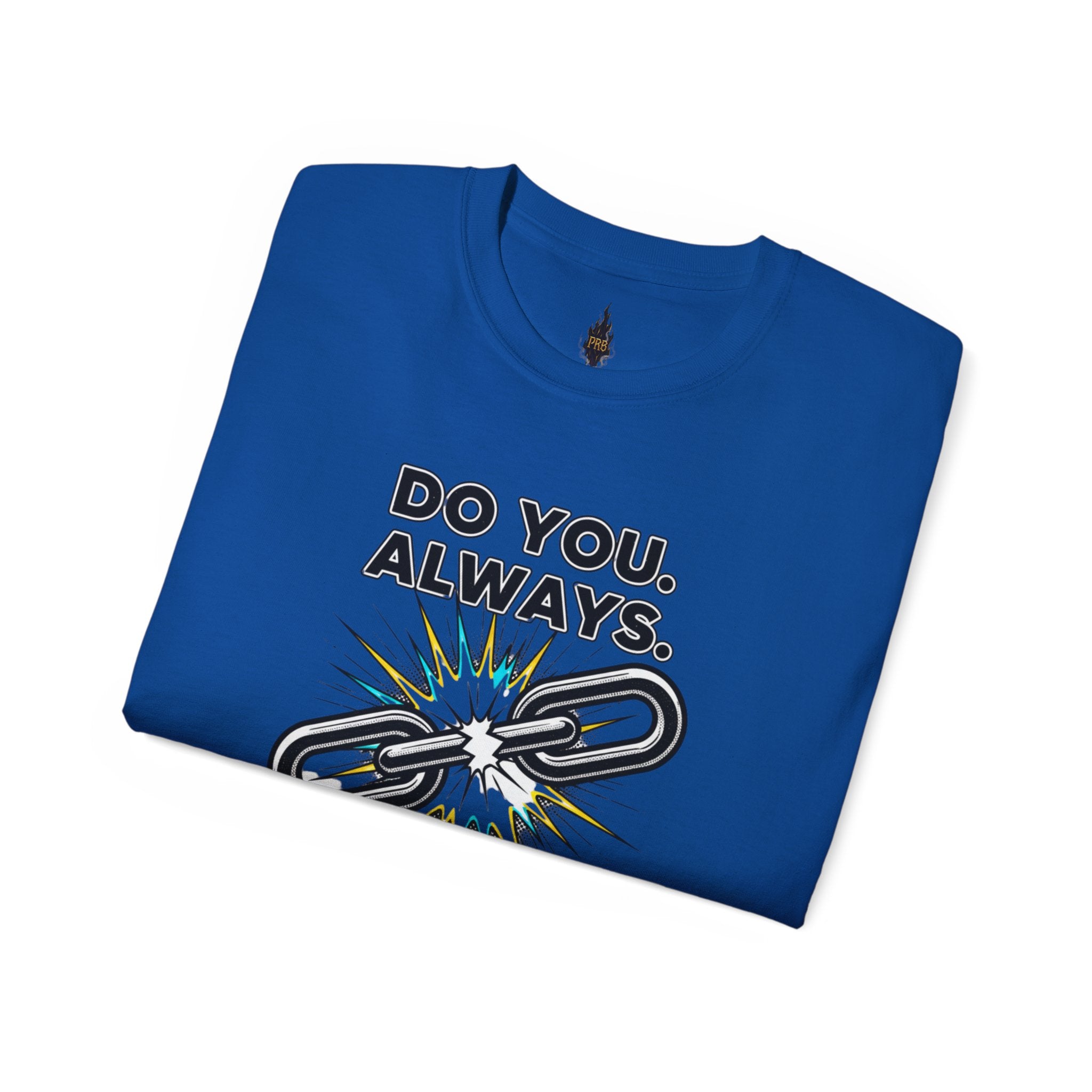 PRB Do You. Always. Self First. Always. Tee — Empowerment Graphic T-Shirt by Printify