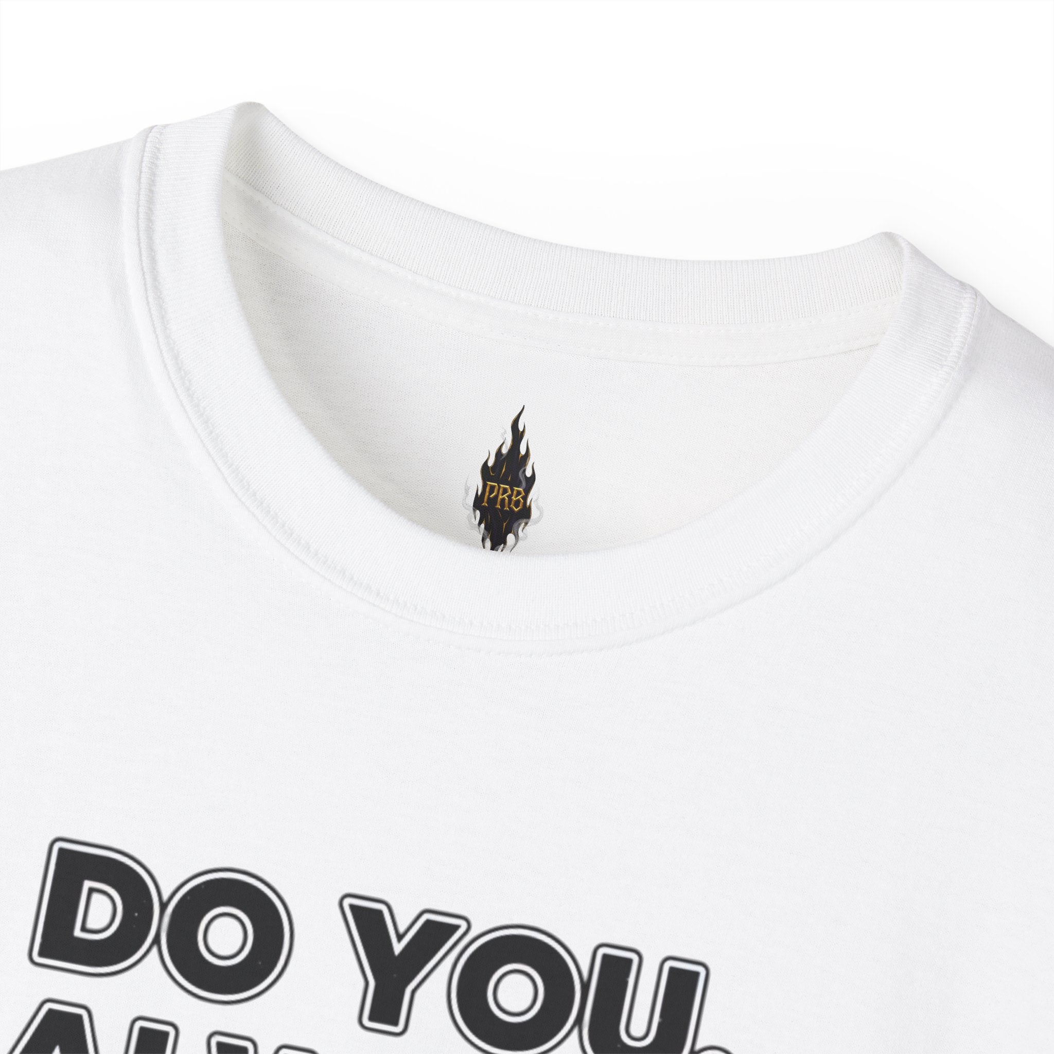 PRB Do You. Always. Self First. Always. Tee — Empowerment Graphic T-Shirt by Printify