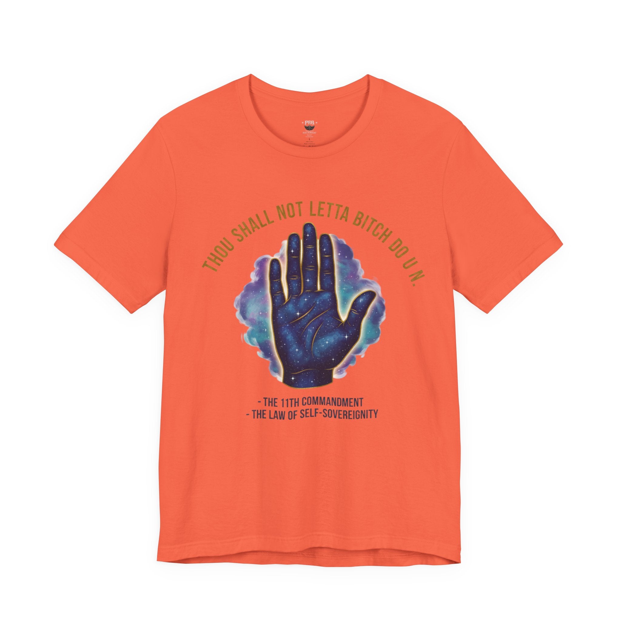 PRB Thou Shall Not Letta Bitch Do U In Tee — 11th Commandment Self-Sovereignty T-Shirt by Printify