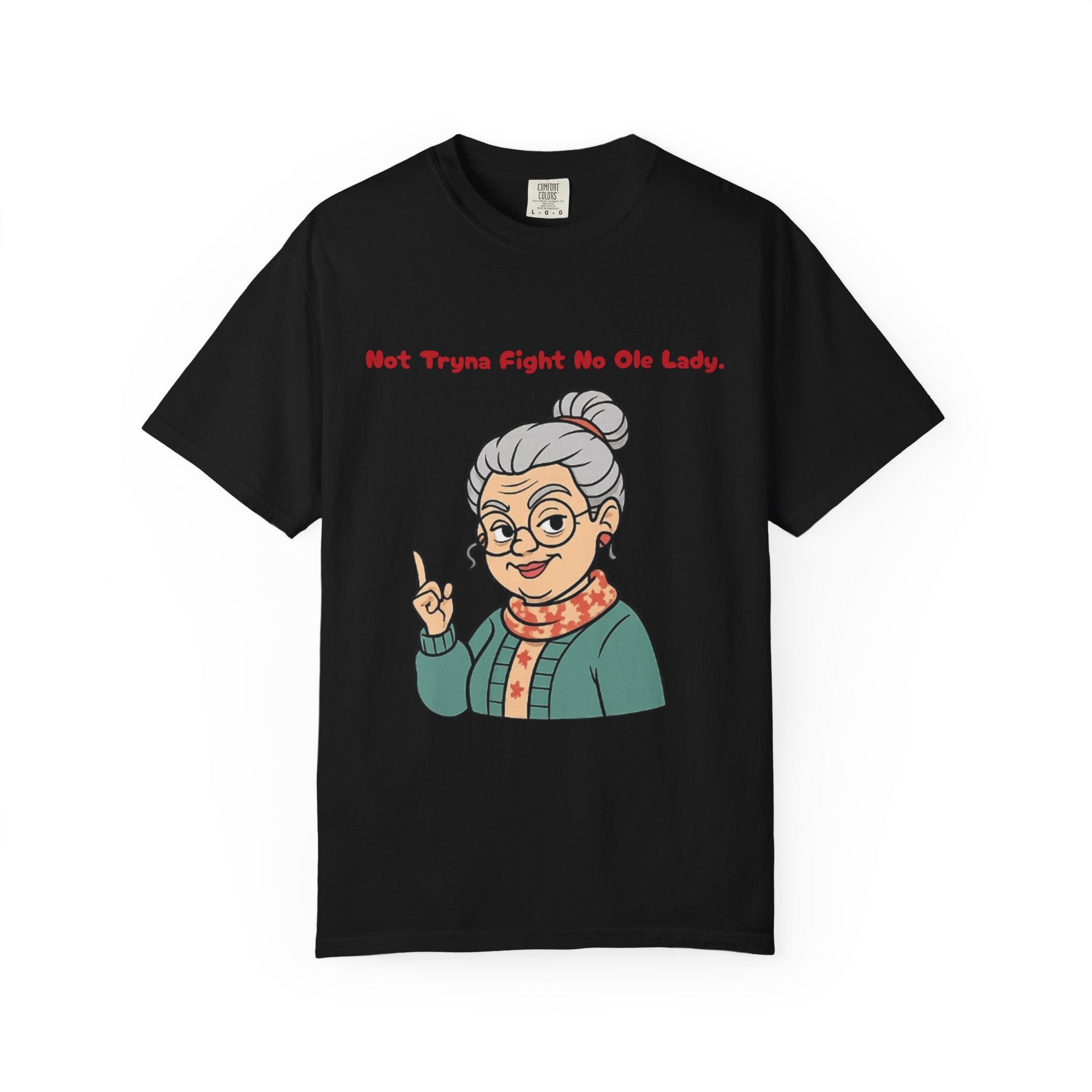 PRB Not Tryna Fight No Ole Lady T-shirt | Funny Grandma Graphic Tee by Power Runs Black