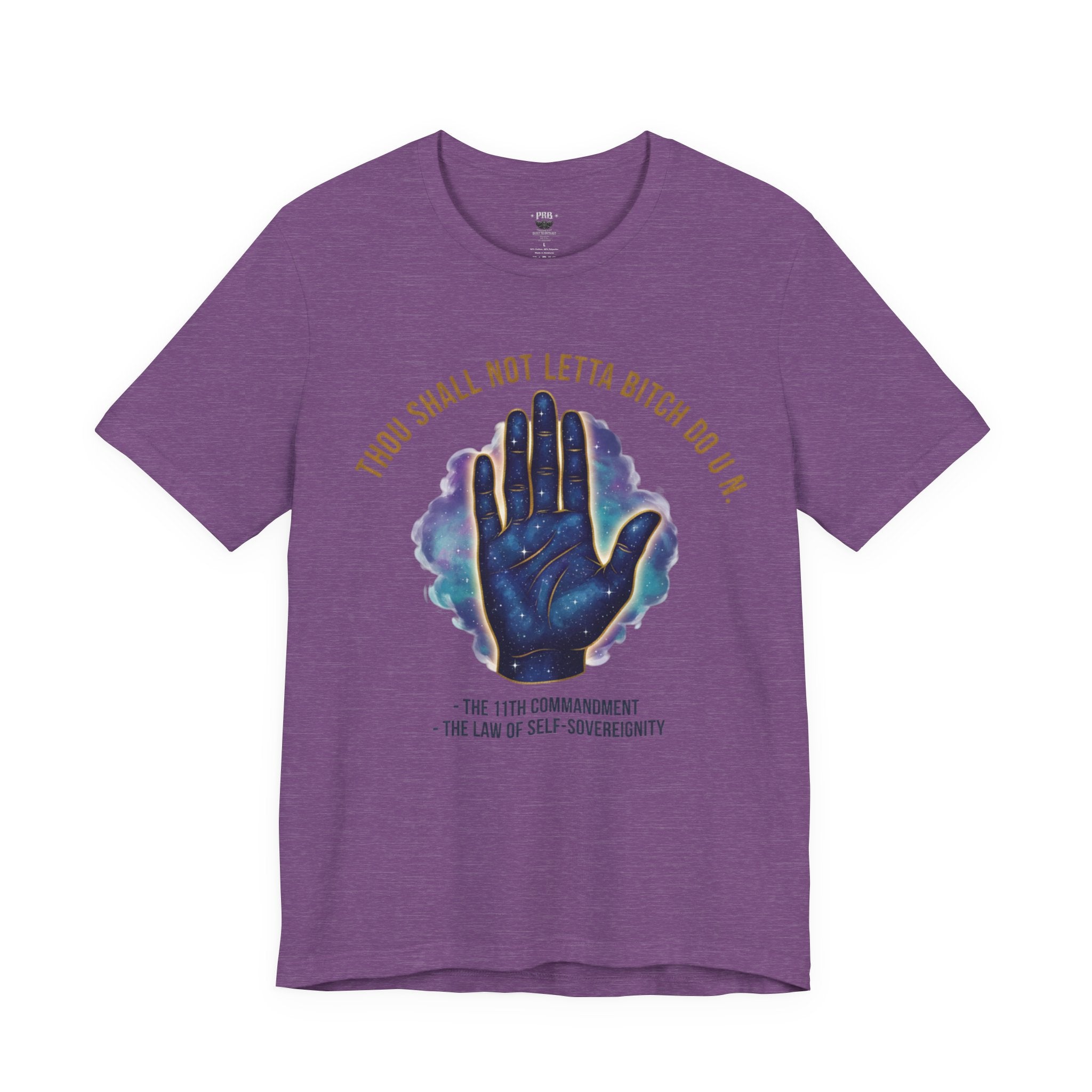 PRB Thou Shall Not Letta Bitch Do U In Tee — 11th Commandment Self-Sovereignty T-Shirt by Printify