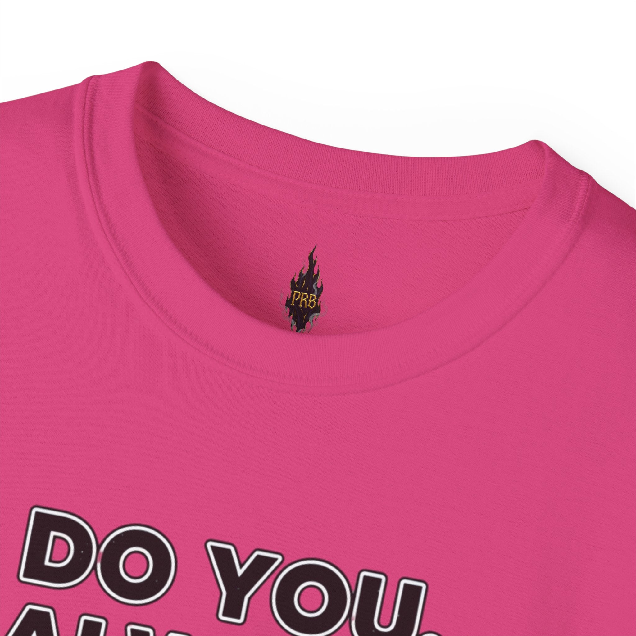 PRB Do You. Always. Self First. Always. Tee — Empowerment Graphic T-Shirt by Printify