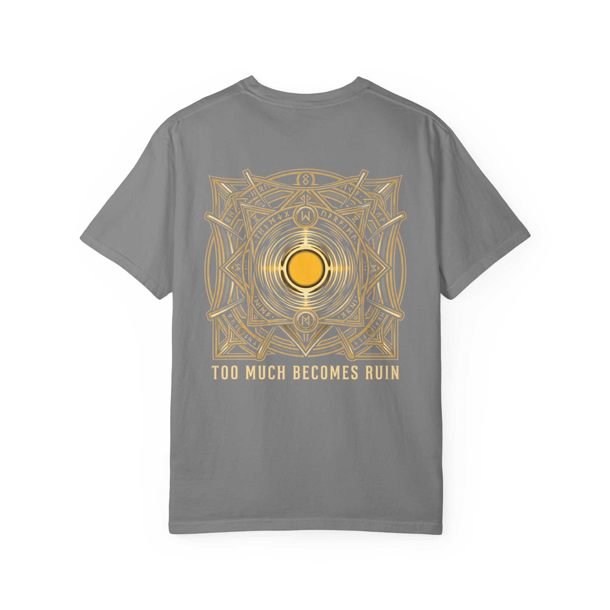 Power Runs Black PRB — Veyra Kain Geometric Sigil Tee with “Too Much Becomes Ruin” Graphic T-Shirt by Printify