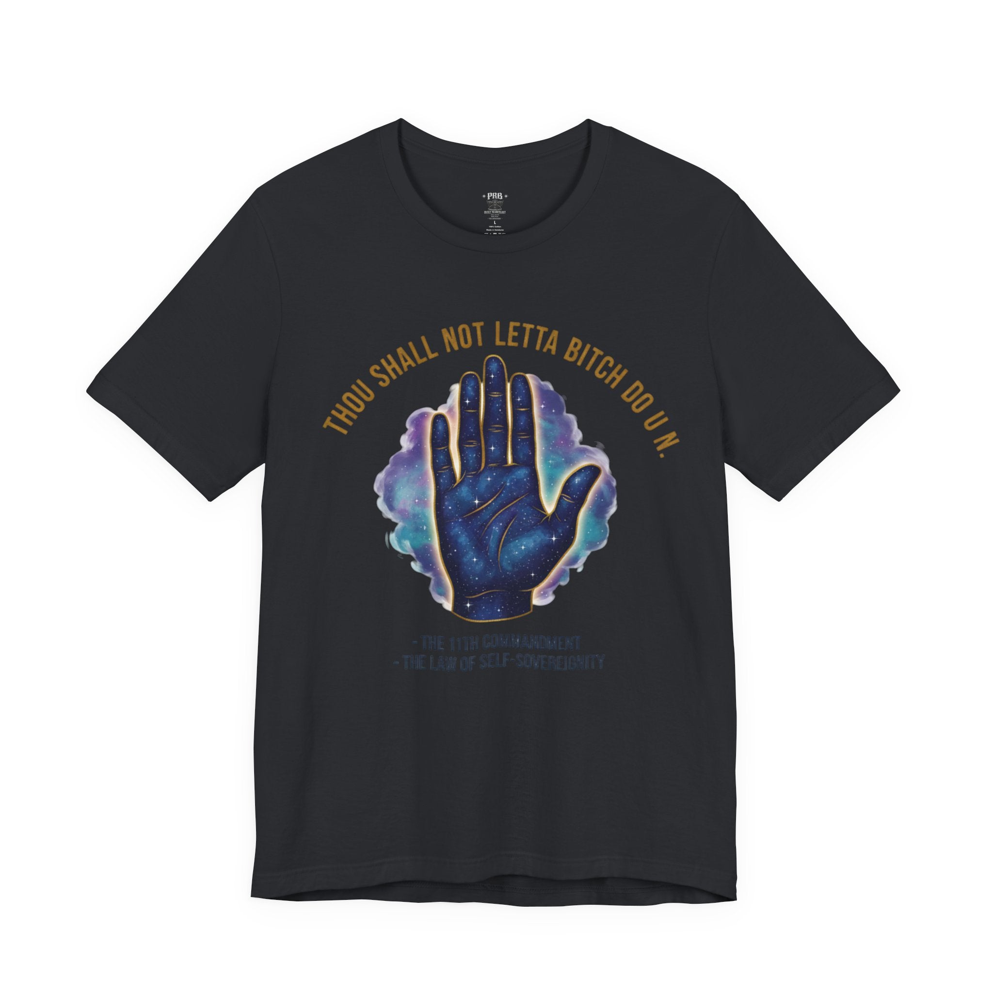 PRB Thou Shall Not Letta Bitch Do U In Tee — 11th Commandment Self-Sovereignty T-Shirt by Printify