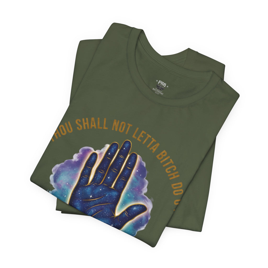 PRB Thou Shall Not Letta Bitch Do U In Tee — 11th Commandment Self-Sovereignty T-Shirt by Power Runs Black