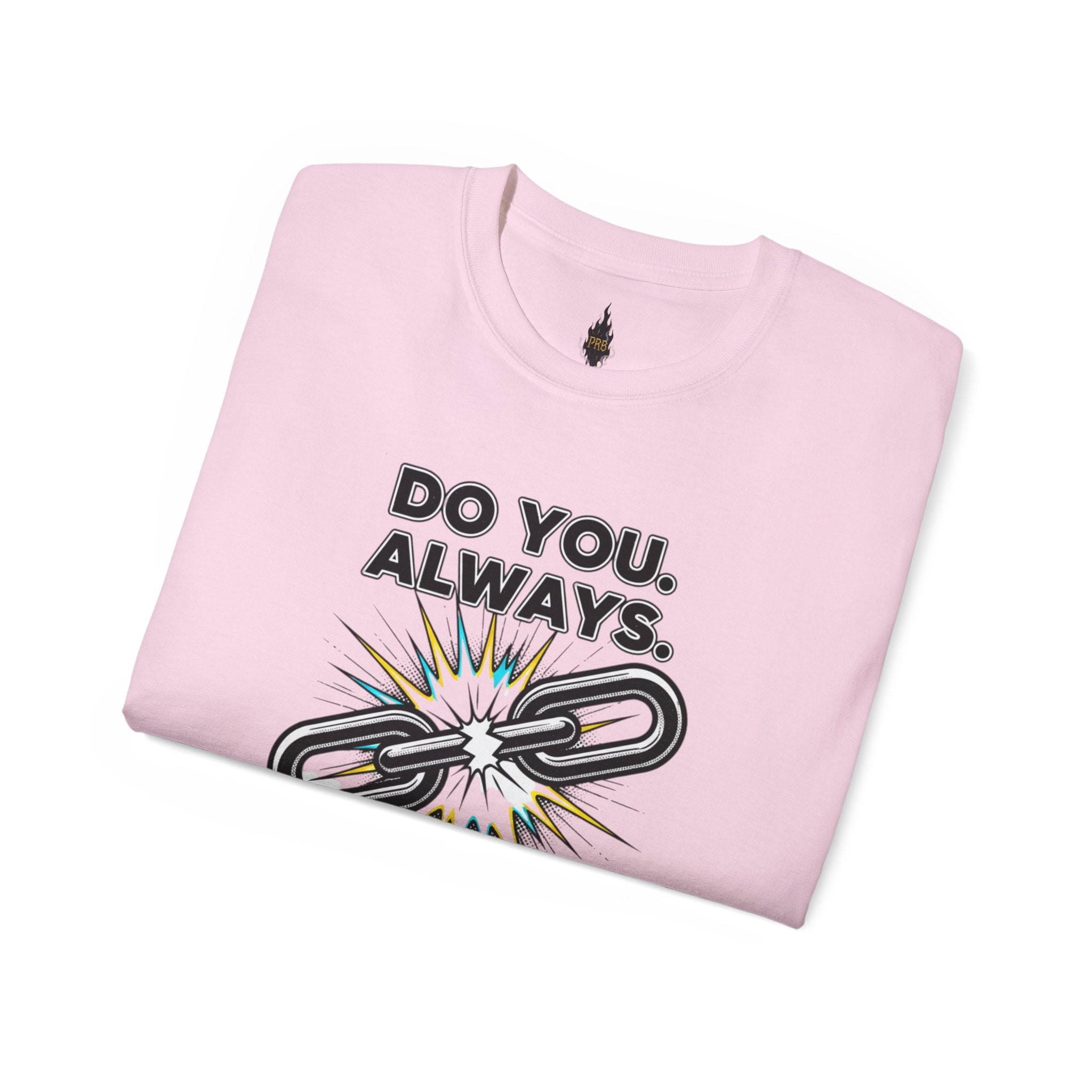 PRB Do You. Always. Self First. Always. Tee — Empowerment Graphic T-Shirt by Printify