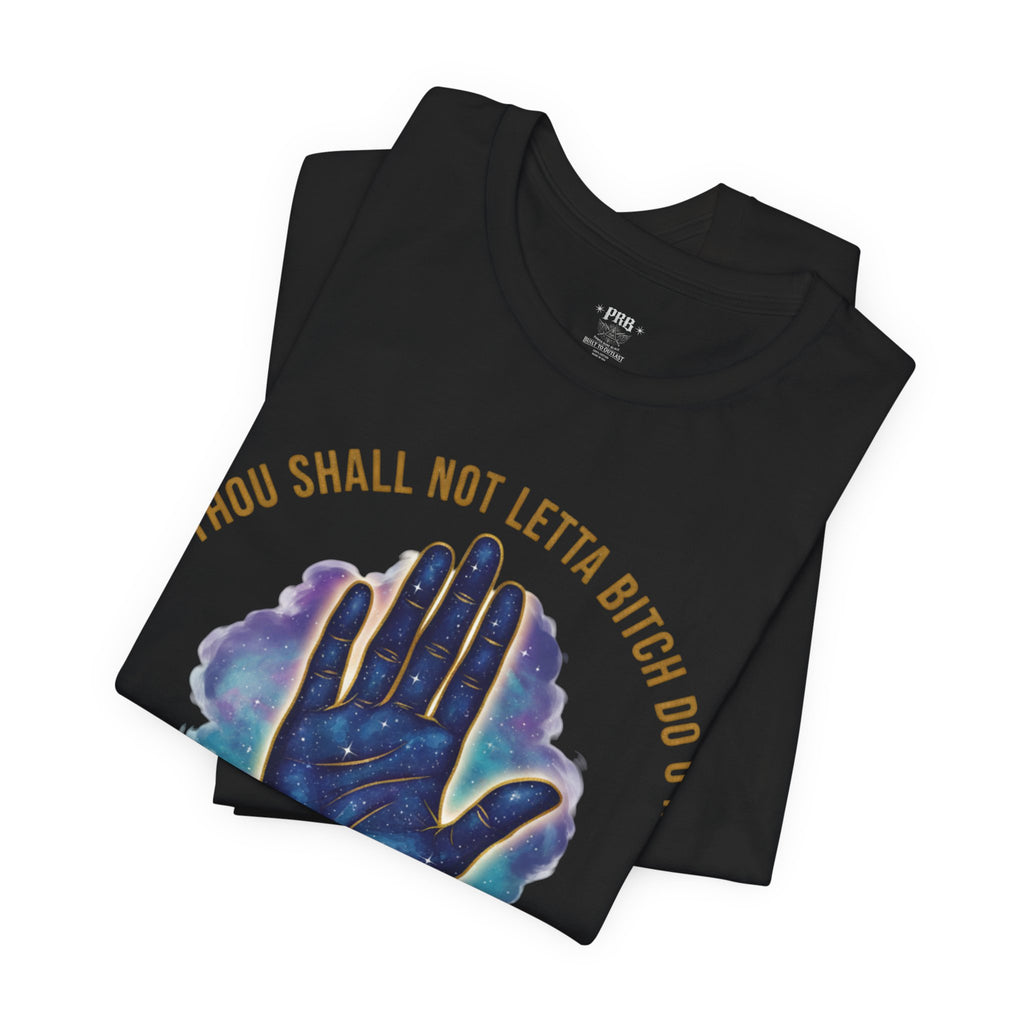 PRB Thou Shall Not Letta Bitch Do U In Tee — 11th Commandment Self-Sovereignty T-Shirt by Printify