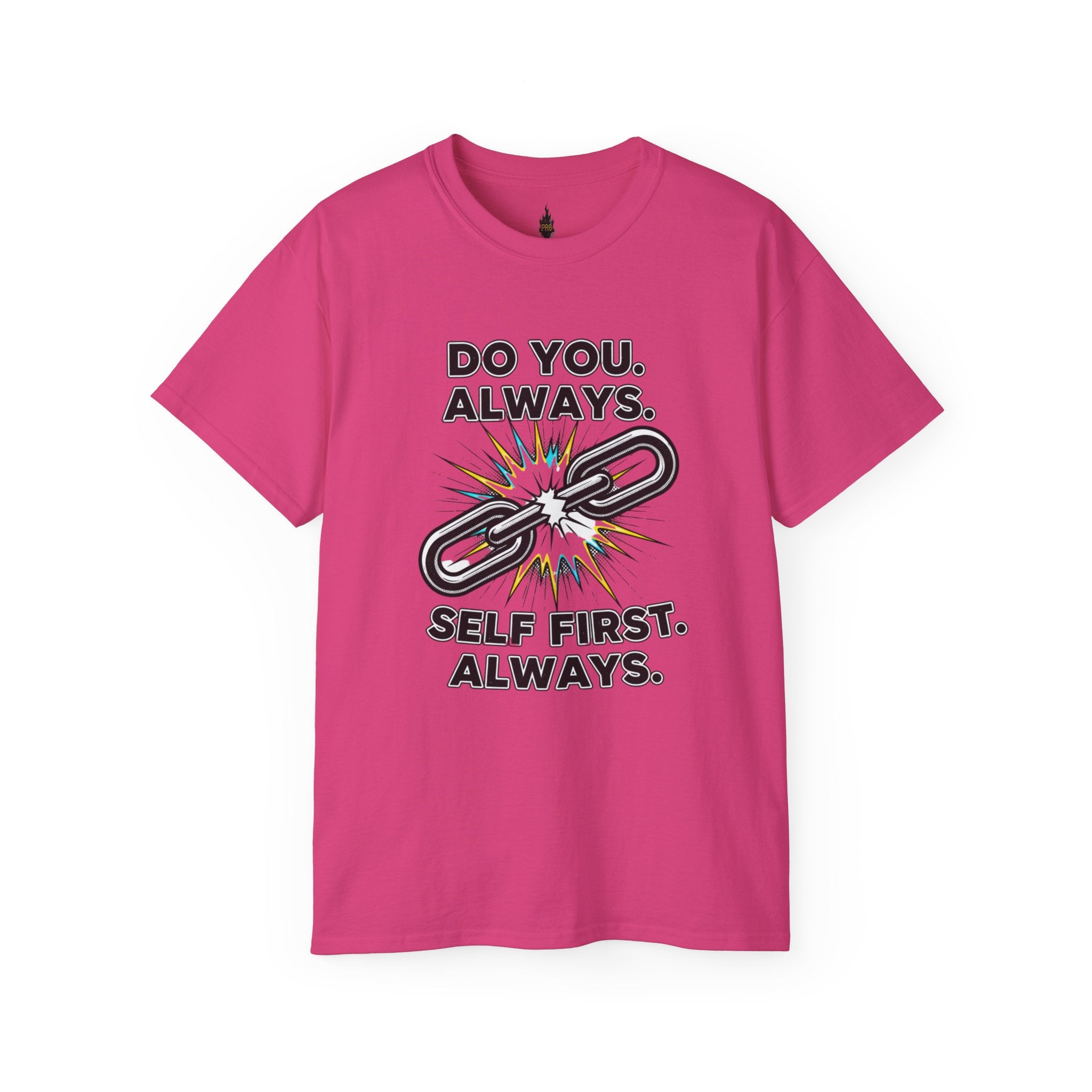 PRB Do You. Always. Self First. Always. Tee — Empowerment Graphic T-Shirt by Printify