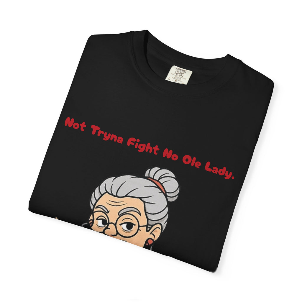 PRB Not Tryna Fight No Ole Lady T-shirt | Funny Grandma Graphic Tee by Power Runs Black