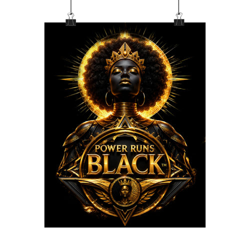 Power Runs Black Matte Poster — "Power Runs Black" Afrocentric Goddess Wall Art by Power Runs Black